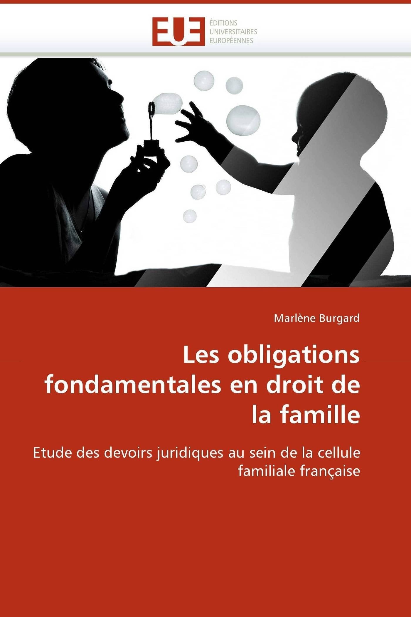 Les obligations fondamentales en droit de la famille: Etude des devoirs juridiques au sein de la cellule familiale française book