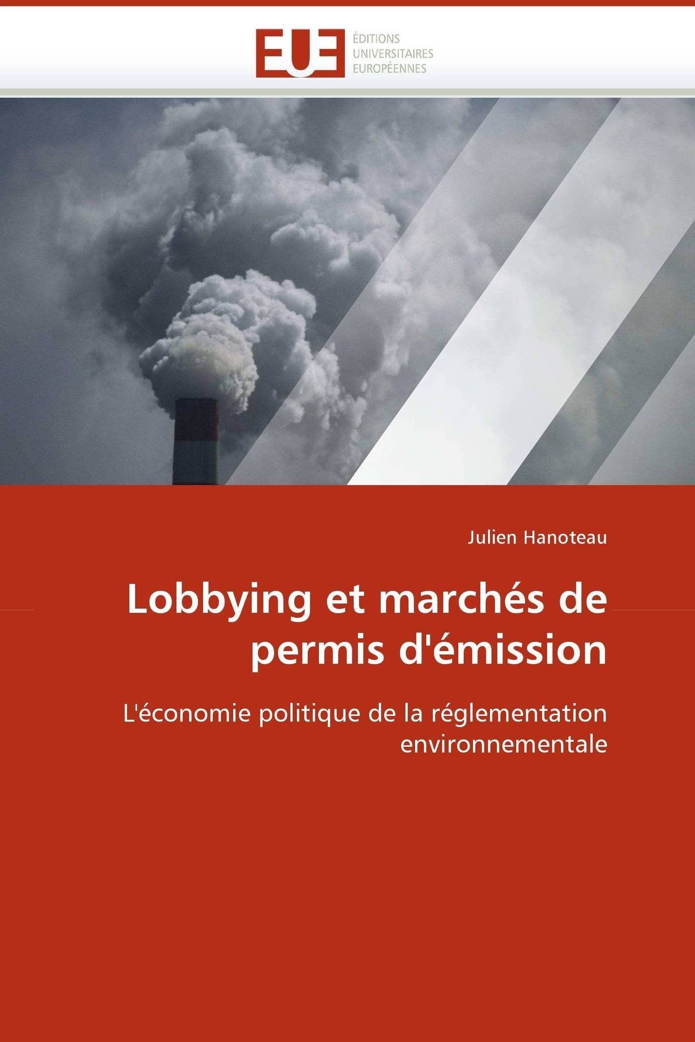 Lobbying et marchés de permis d'émission: L'économie politique de la réglementation environnementale book