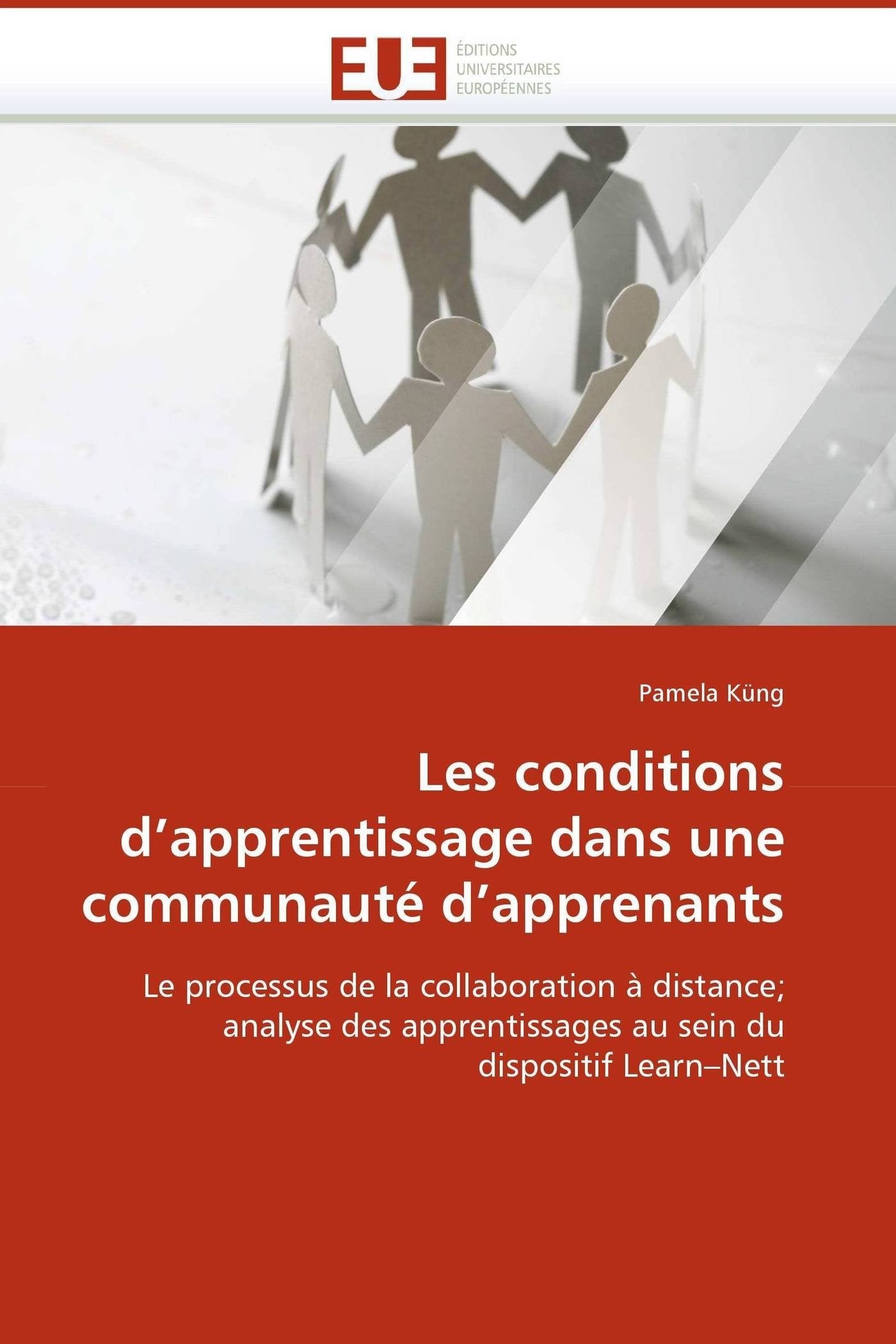 Les conditions d'apprentissage dans une communauté d'apprenants: Le processus de la collaboration à distance; analyse des apprentissages au sein du dispositif Learn?Nett book