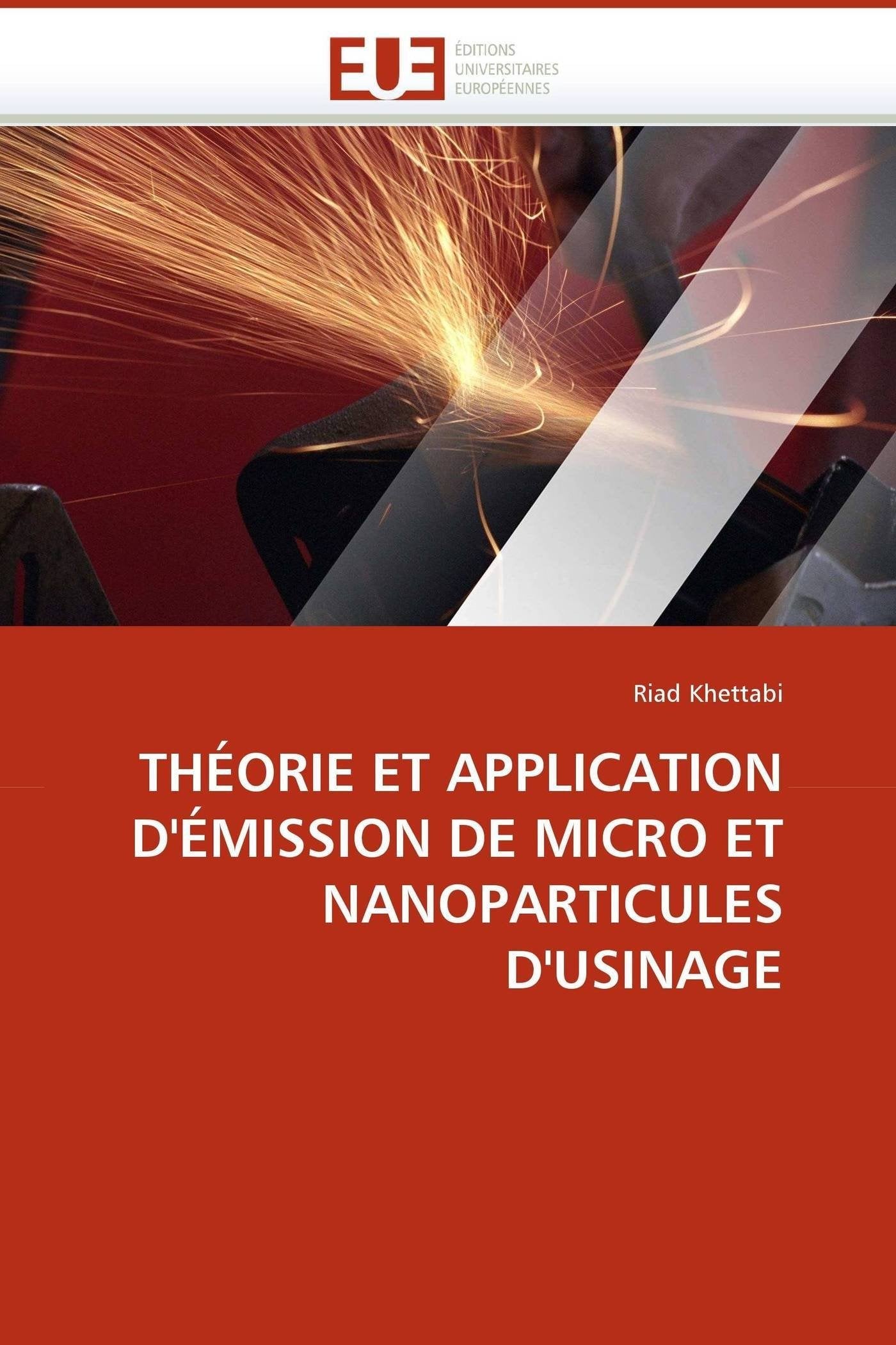 THÉORIE ET APPLICATION D'ÉMISSION DE MICRO ET NANOPARTICULES D'USINAGE book