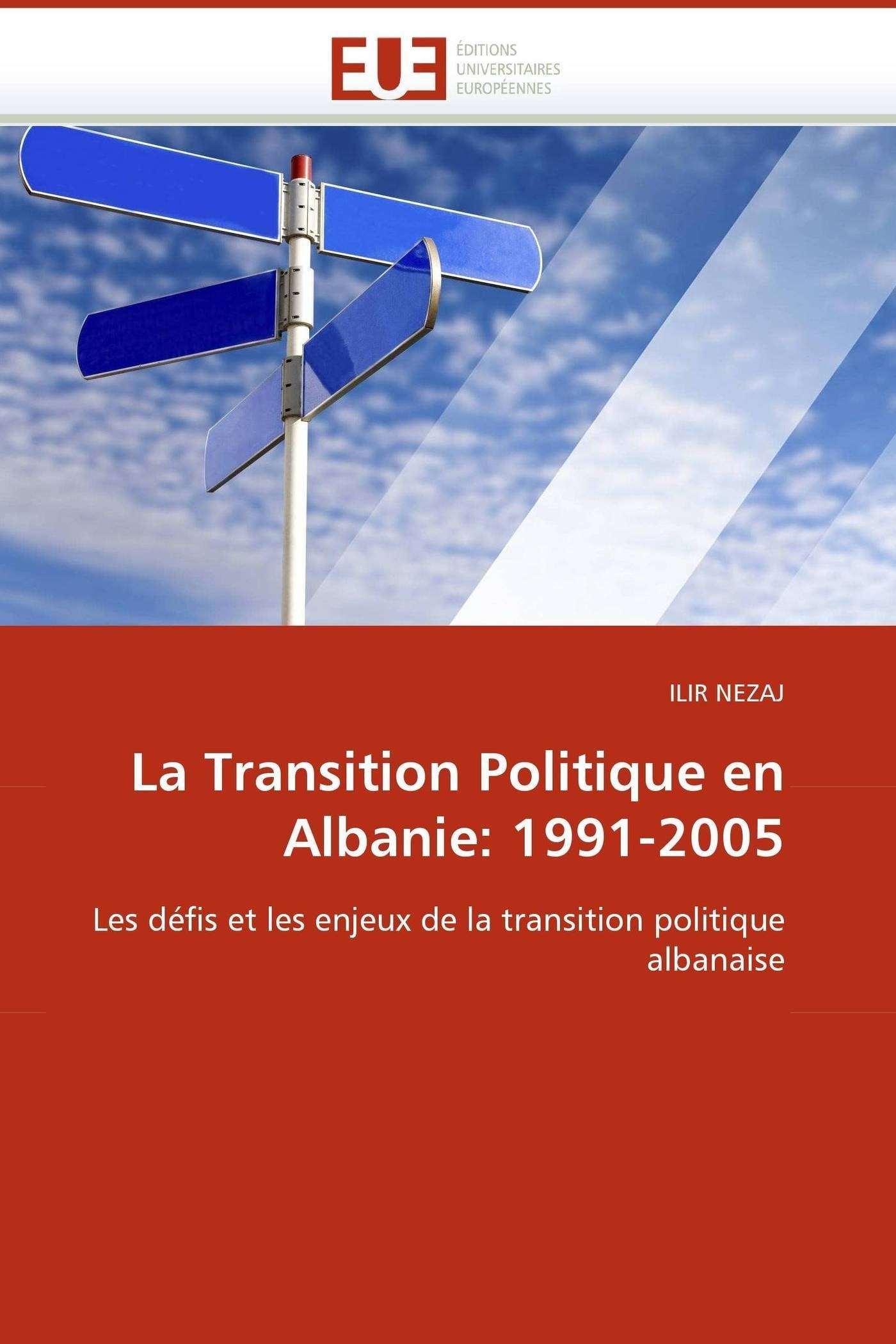 La Transition Politique en Albanie: 1991-2005: Les défis et les enjeux de la transition politique albanaise book