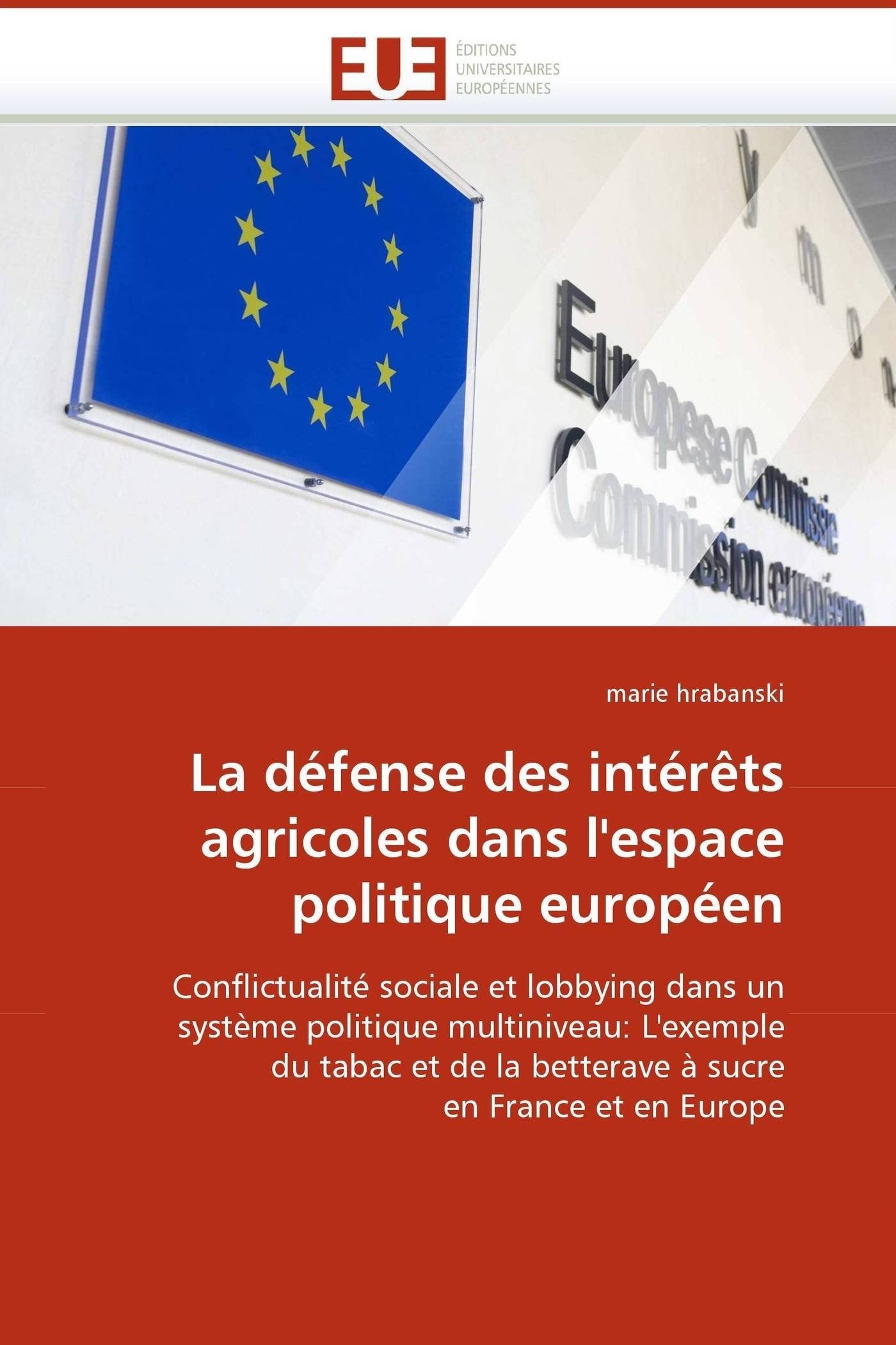 La défense des intérêts agricoles dans l'espace politique européen book