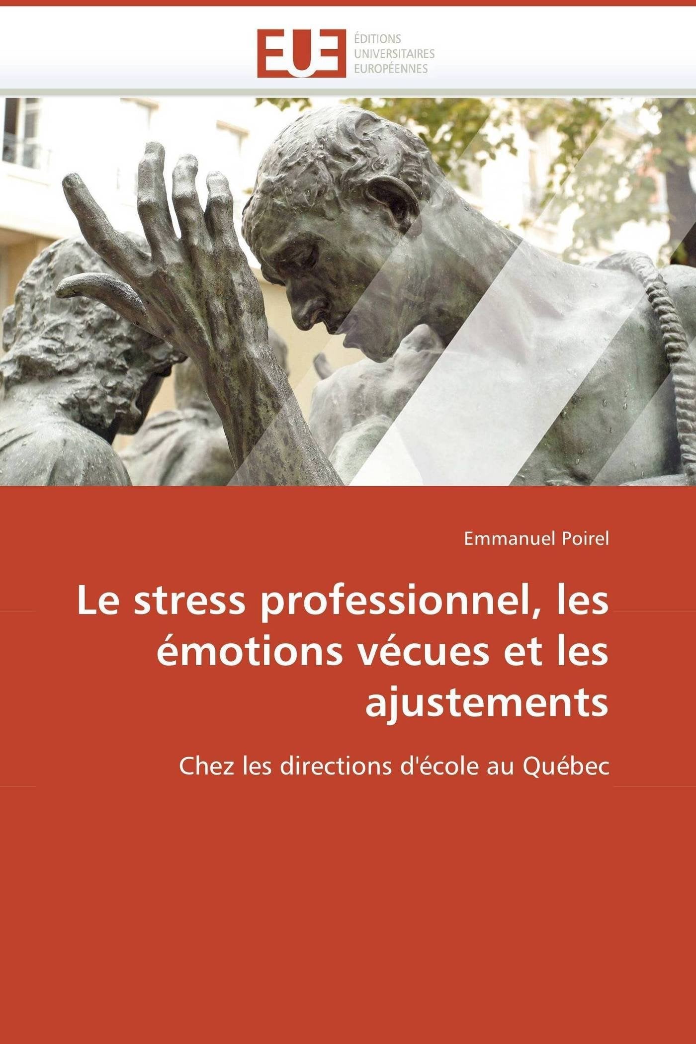 Le stress professionnel, les émotions vécues et les ajustements: Chez les directions d'école au Québec book