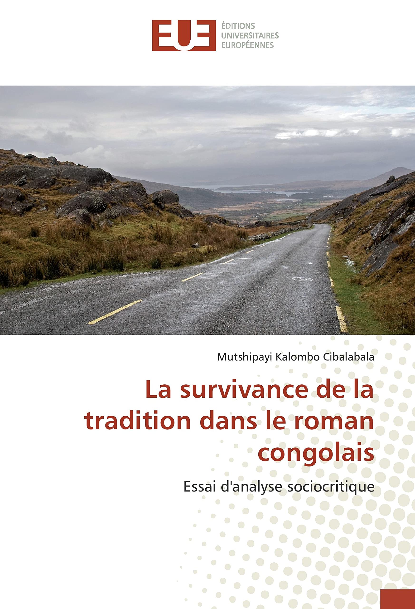 La survivance de la tradition dans le roman congolais: Essai d'analyse sociocritique book