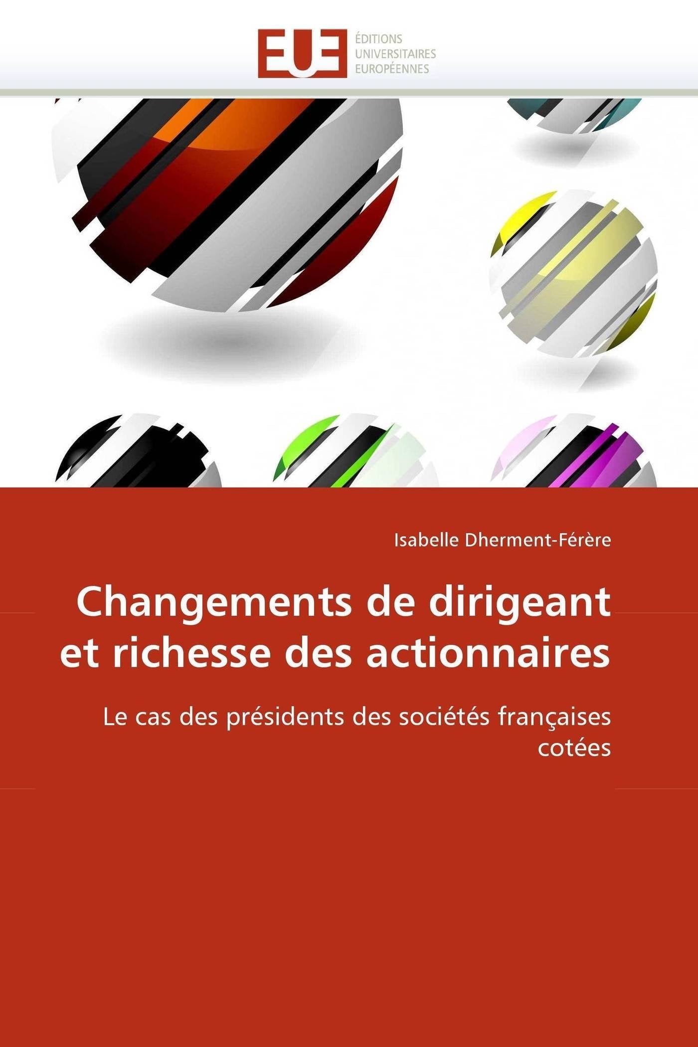 Changements de dirigeant et richesse des actionnaires: Le cas des présidents des sociétés françaises cotées book