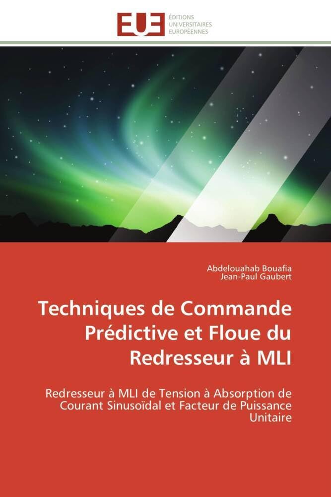 Techniques de Commande Prédictive et Floue du Redresseur à MLI: Redresseur à MLI de Tension à Absorption de Courant Sinusoïdal et Facteur de Puissance Unitaire book