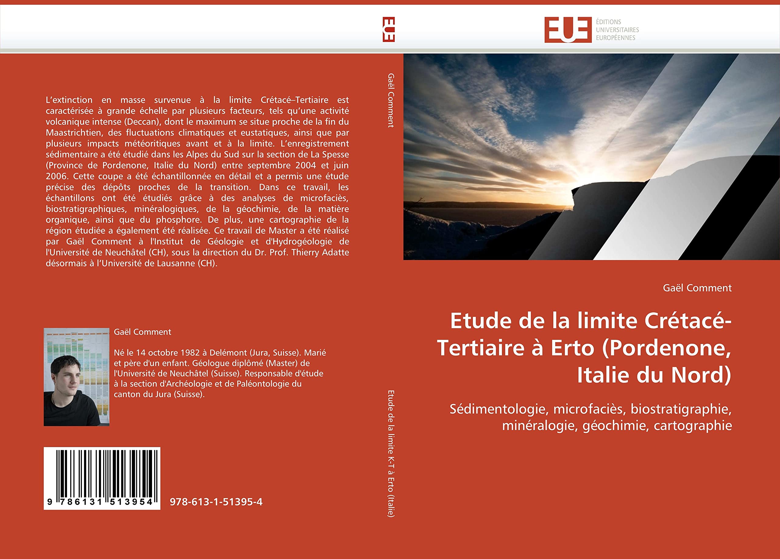 Etude de la limite Crétacé-Tertiaire à Erto (Pordenone, Italie du Nord): Sédimentologie, microfaciès, biostratigraphie, minéralogie, géochimie, cartographie book