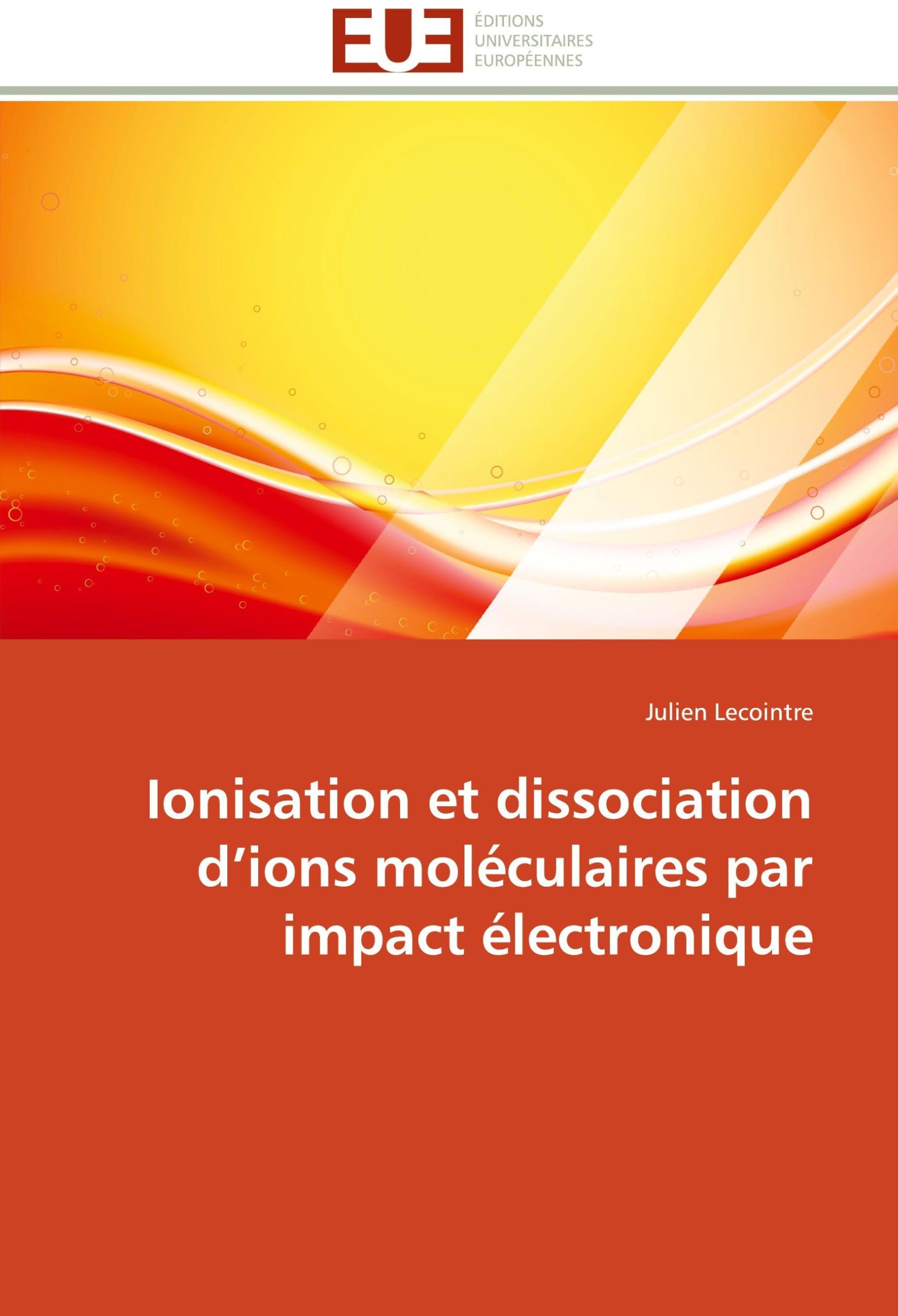 Ionisation et dissociation d’ions moléculaires par impact électronique book