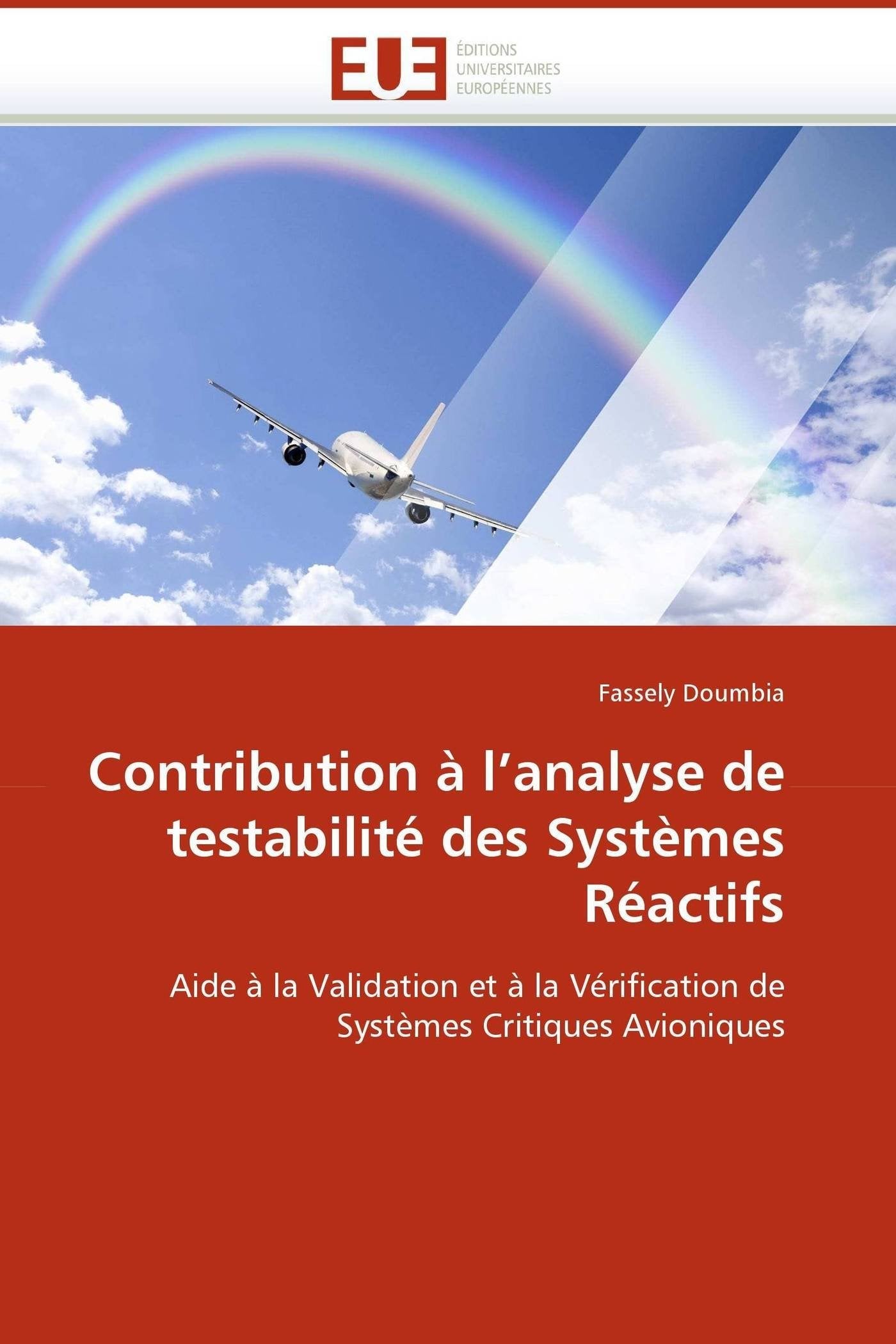 Contribution à l'analyse de testabilité des Systèmes Réactifs: Aide à la Validation et à la Vérification de Systèmes Critiques Avioniques book