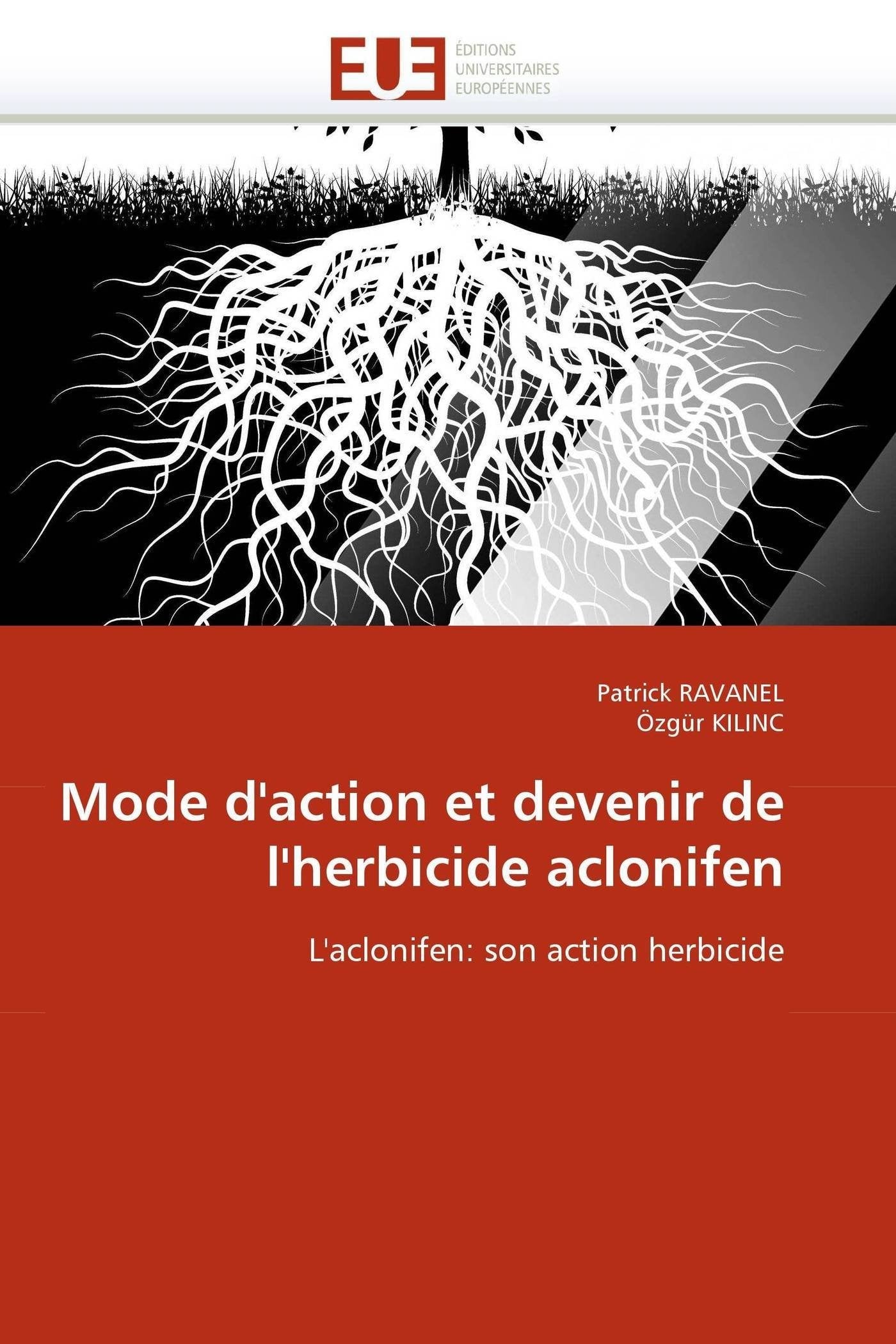 Mode d'action et devenir de l'herbicide aclonifen: L'aclonifen: son action herbicide book