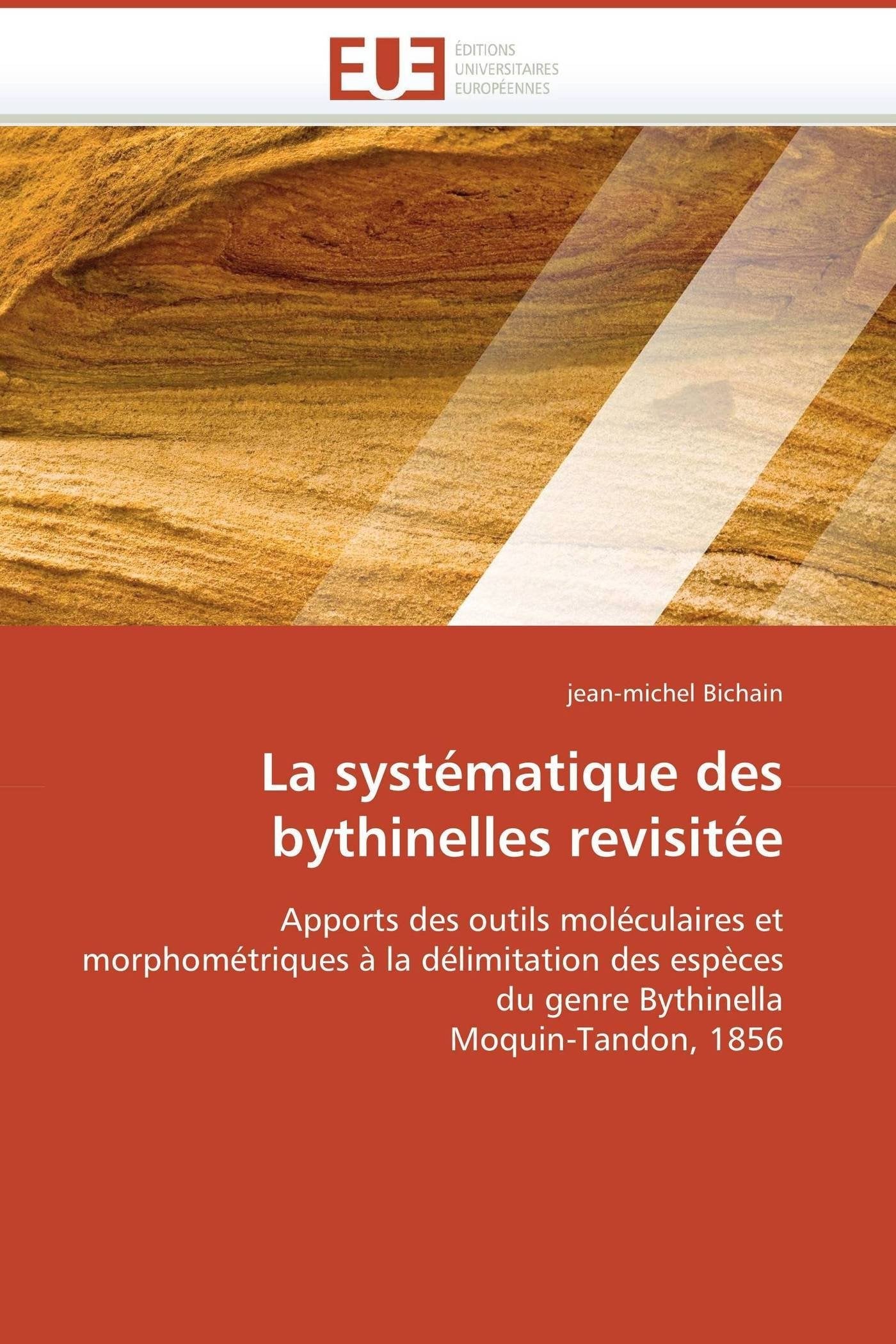 La systématique des bythinelles revisitée: Apports des outils moléculaires et morphométriques à la délimitation des espèces du genre Bythinella Moquin-Tandon, 1856 book