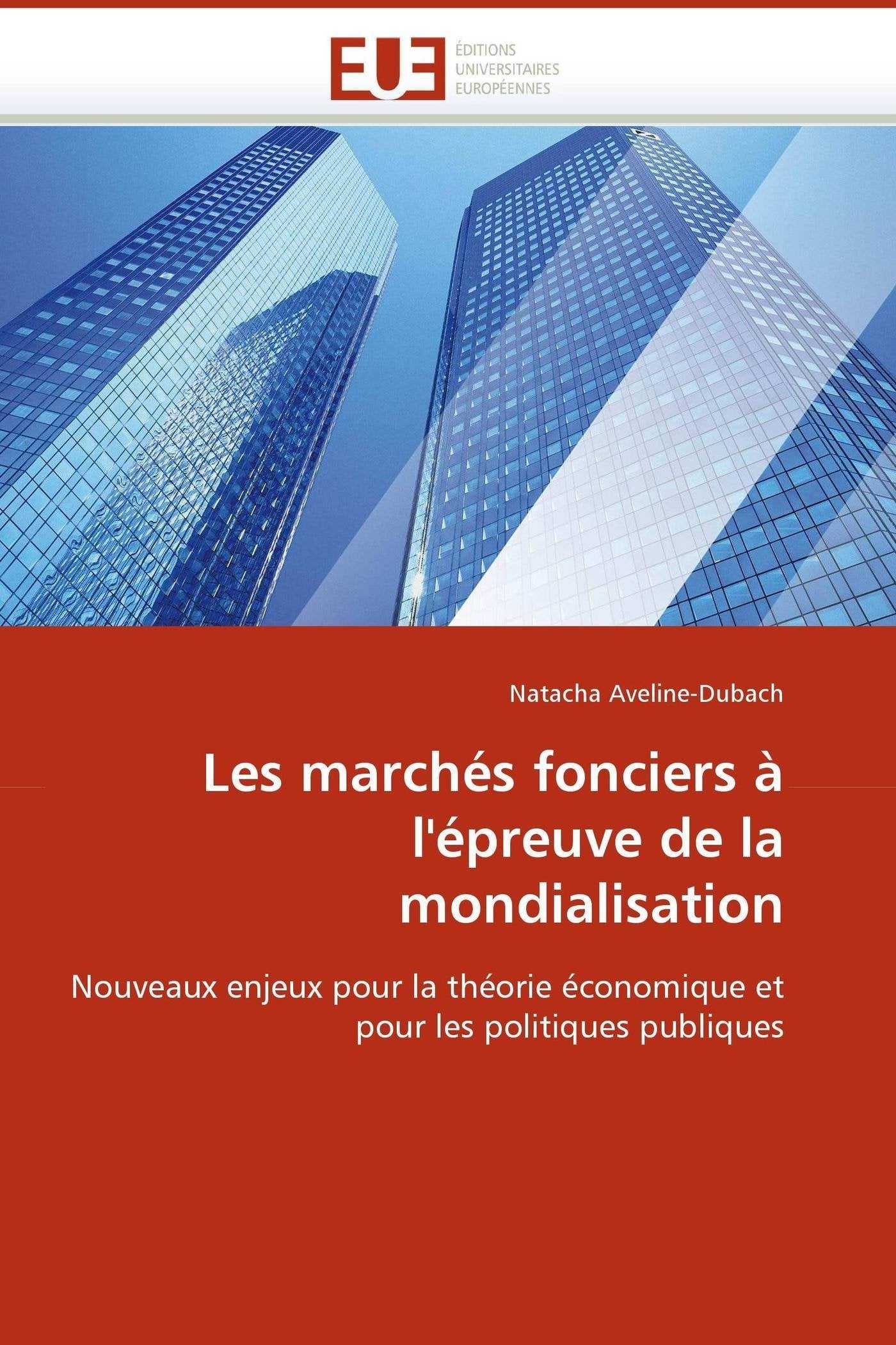 Les marchés fonciers à l'épreuve de la mondialisation: Nouveaux enjeux pour la théorie économique et pour les politiques publiques book