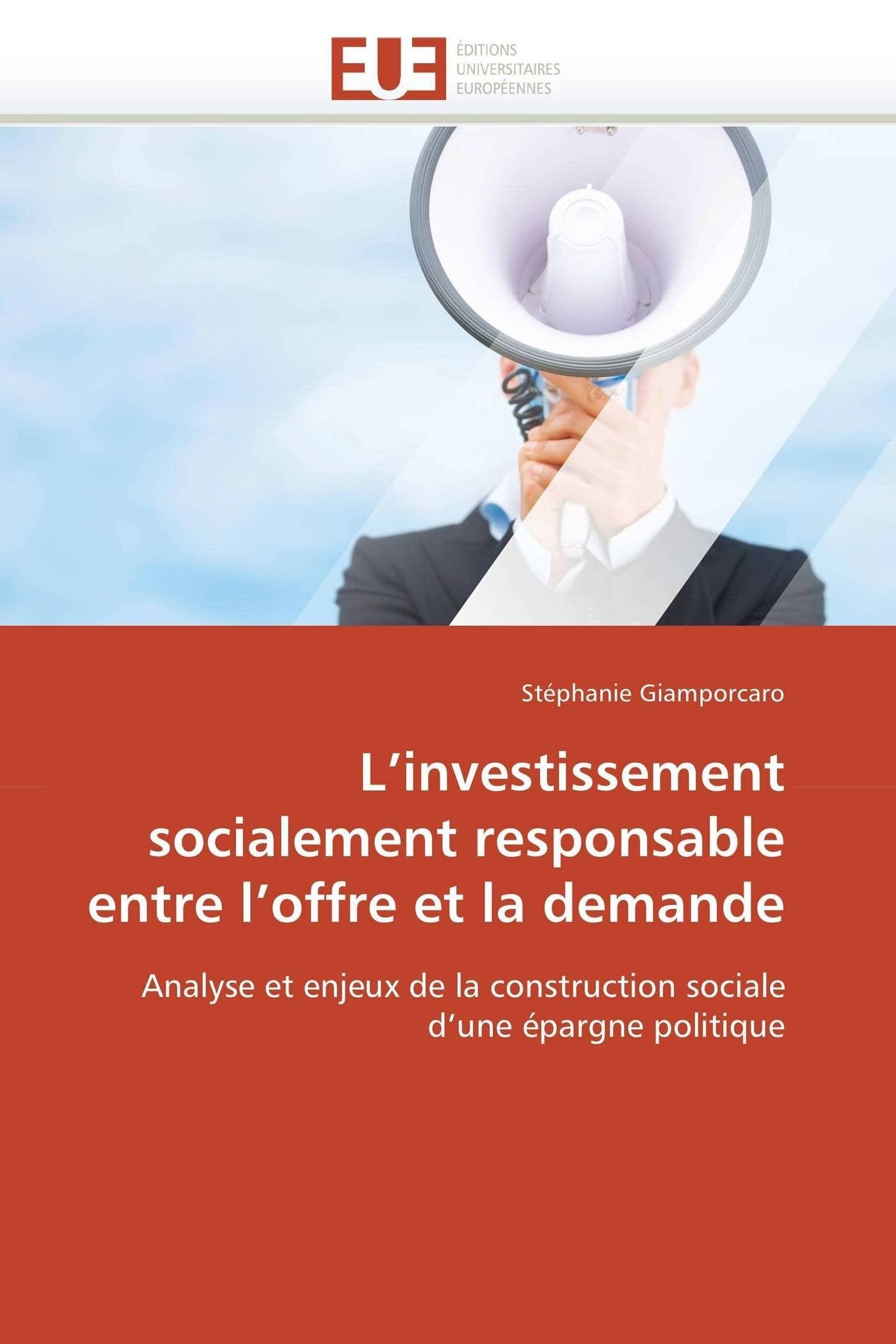 L’investissement socialement responsable entre l’offre et la demande: Analyse et enjeux de la construction sociale d’une épargne politique book