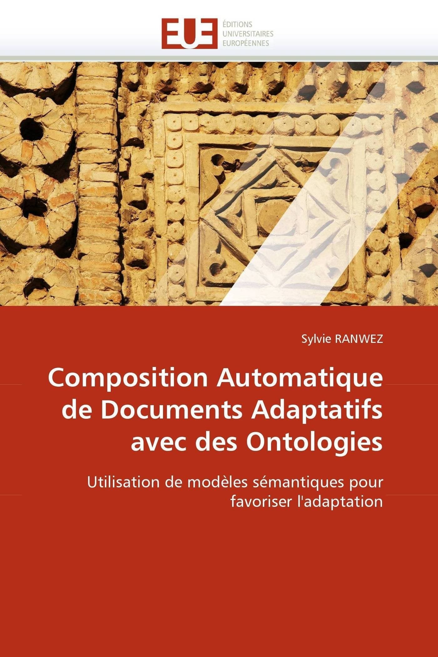 Composition Automatique de Documents Adaptatifs avec des Ontologies: Utilisation de modèles sémantiques pour favoriser l'adaptation book