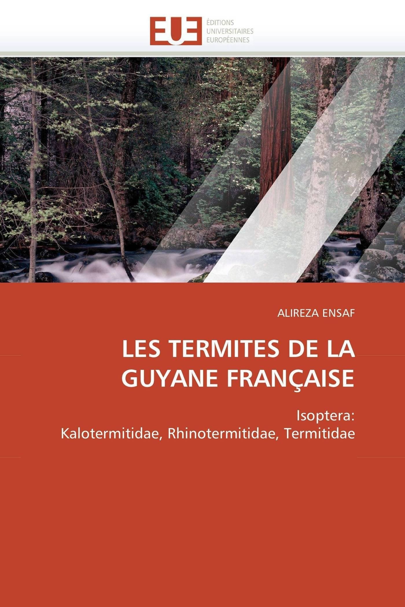 LES TERMITES DE LA GUYANE FRANÇAISE: Isoptera: Kalotermitidae, Rhinotermitidae, Termitidae book