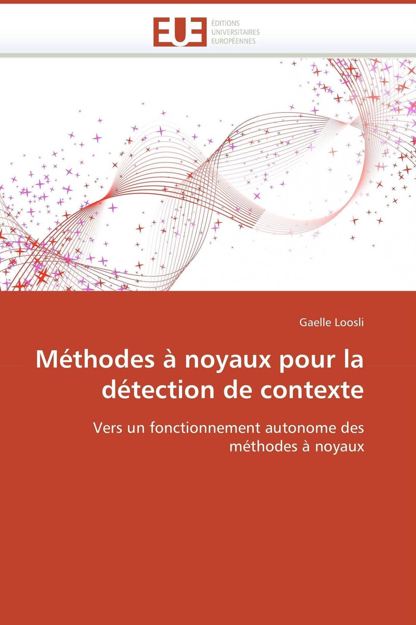Méthodes à noyaux pour la détection de contexte: Vers un fonctionnement autonome des méthodes à noyaux book