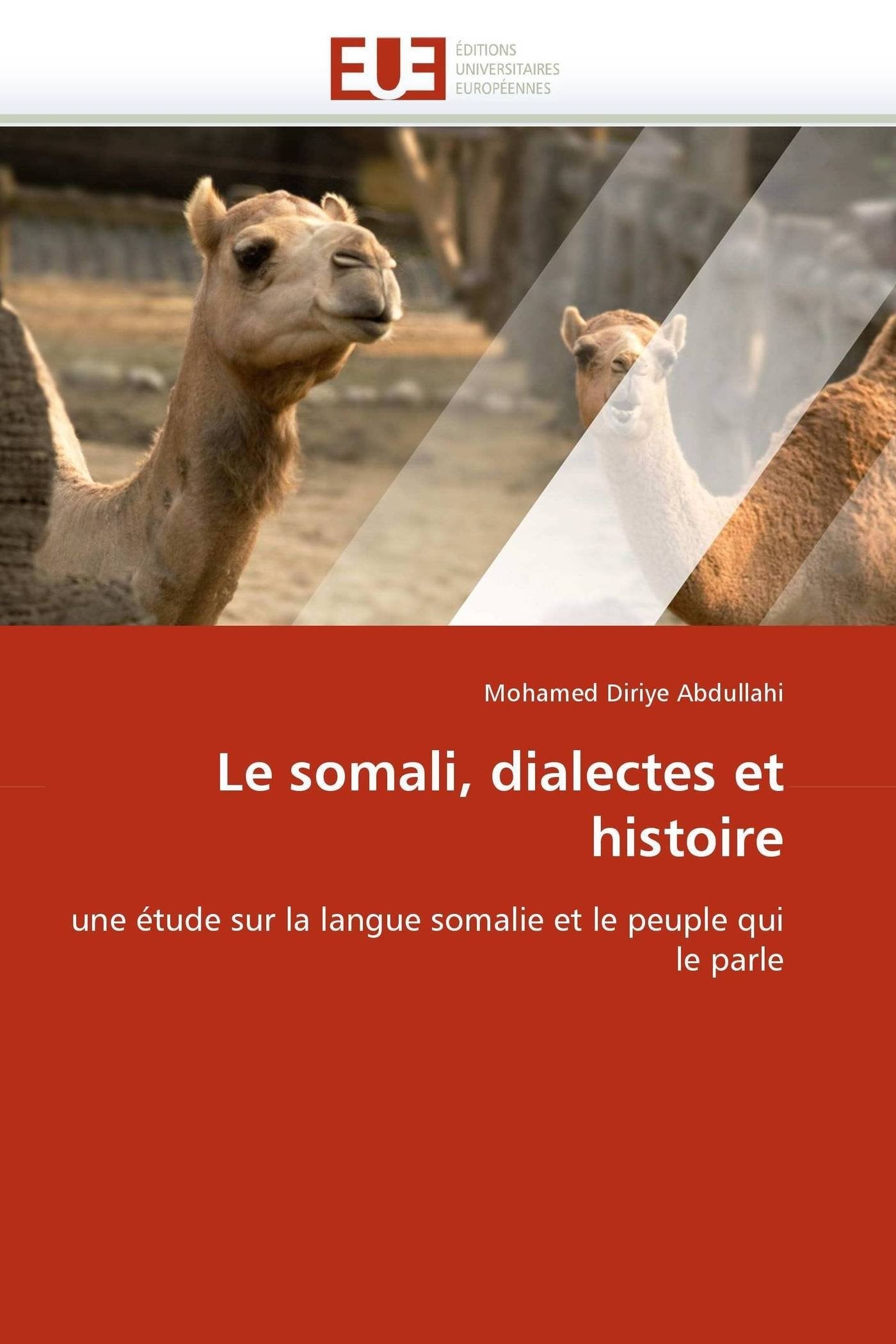 Le somali, dialectes et histoire: une étude sur la langue somalie et le peuple qui le parle book