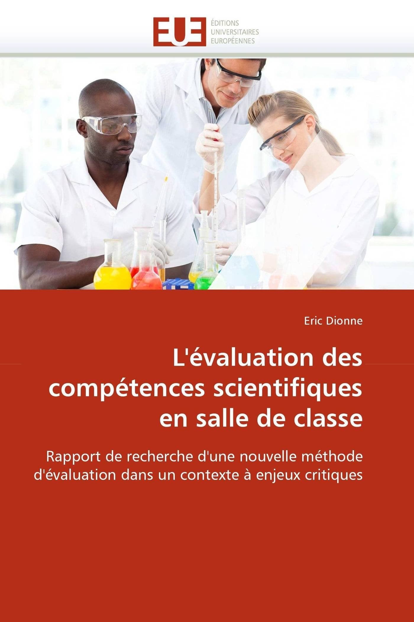 L'évaluation des compétences scientifiques en salle de classe: Rapport de recherche d'une nouvelle méthode d'évaluation dans un contexte à enjeux critiques book