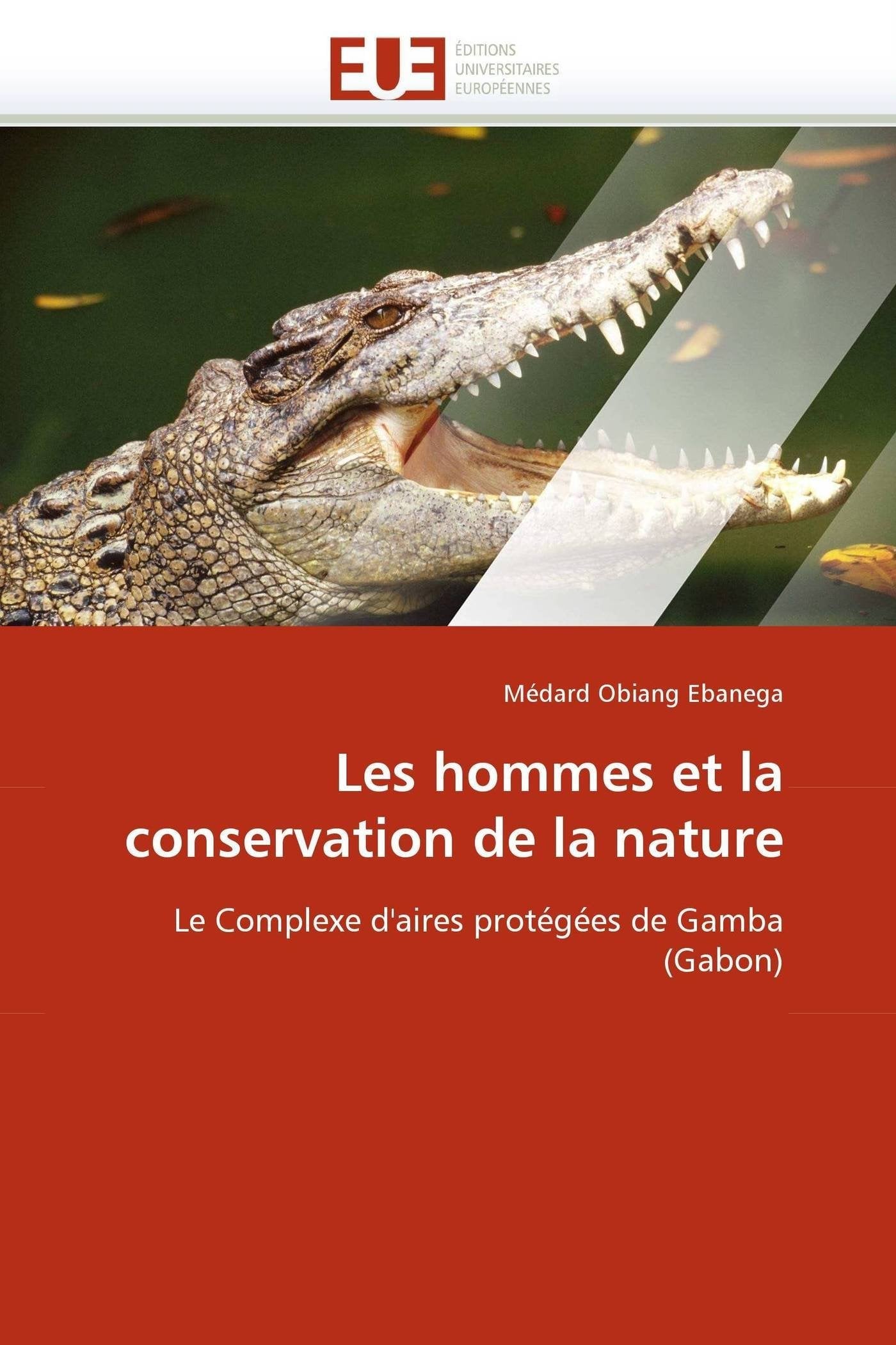 Les hommes et la conservation de la nature: Le Complexe d'aires protégées de Gamba (Gabon) book