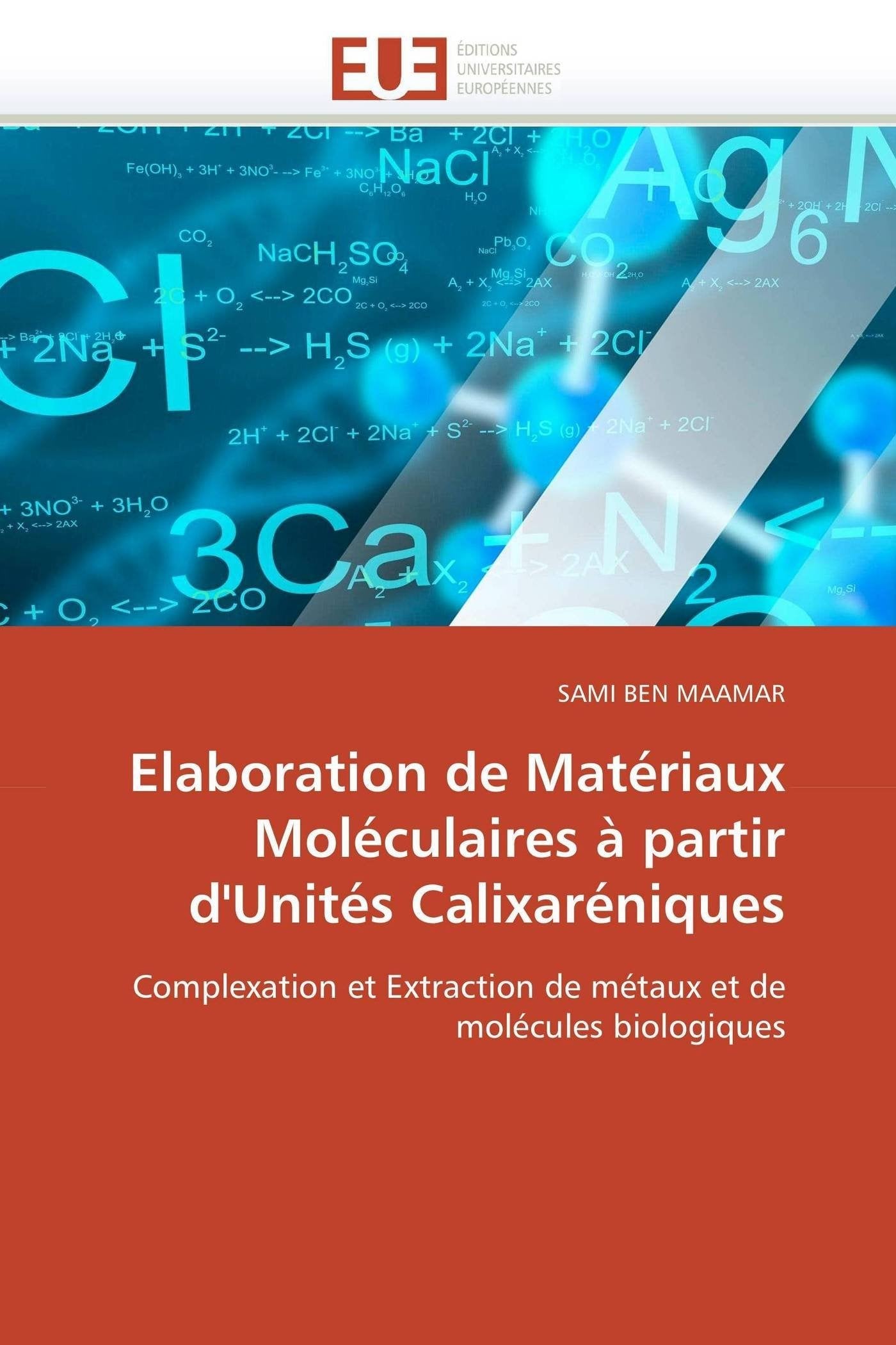 Elaboration de Matériaux Moléculaires à partir d'Unités Calixaréniques: Complexation et Extraction de métaux et de molécules biologiques book