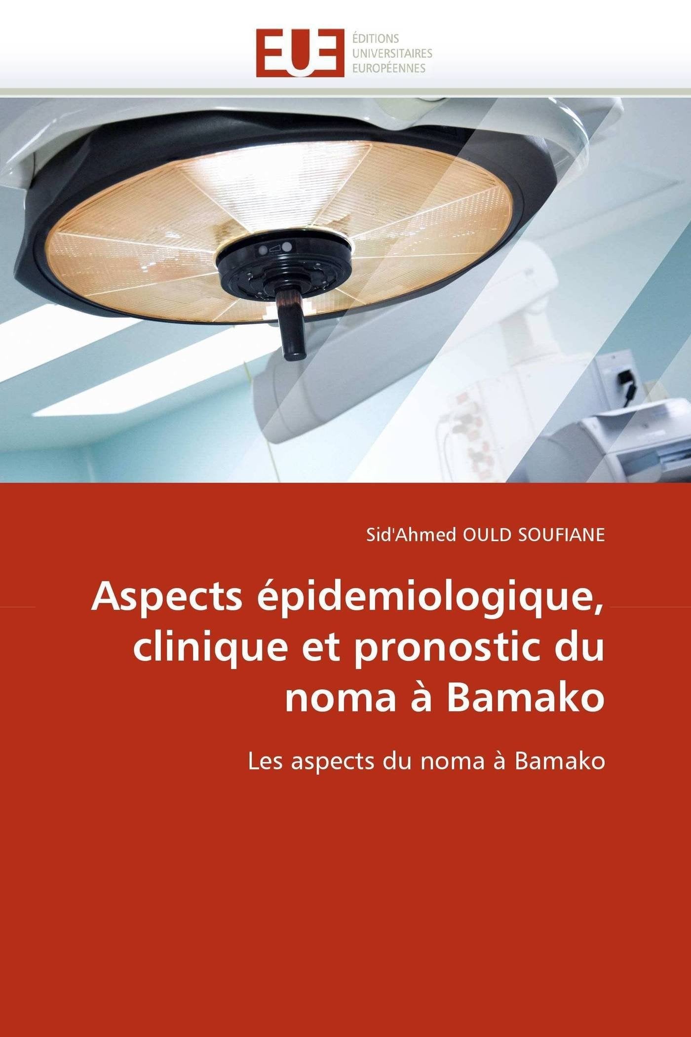 Aspects épidemiologique, clinique et pronostic du noma à Bamako book