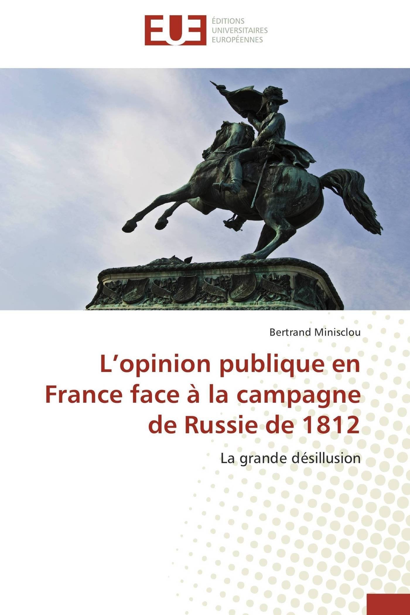 L’opinion publique en France face à la campagne de Russie de 1812: La grande désillusion book