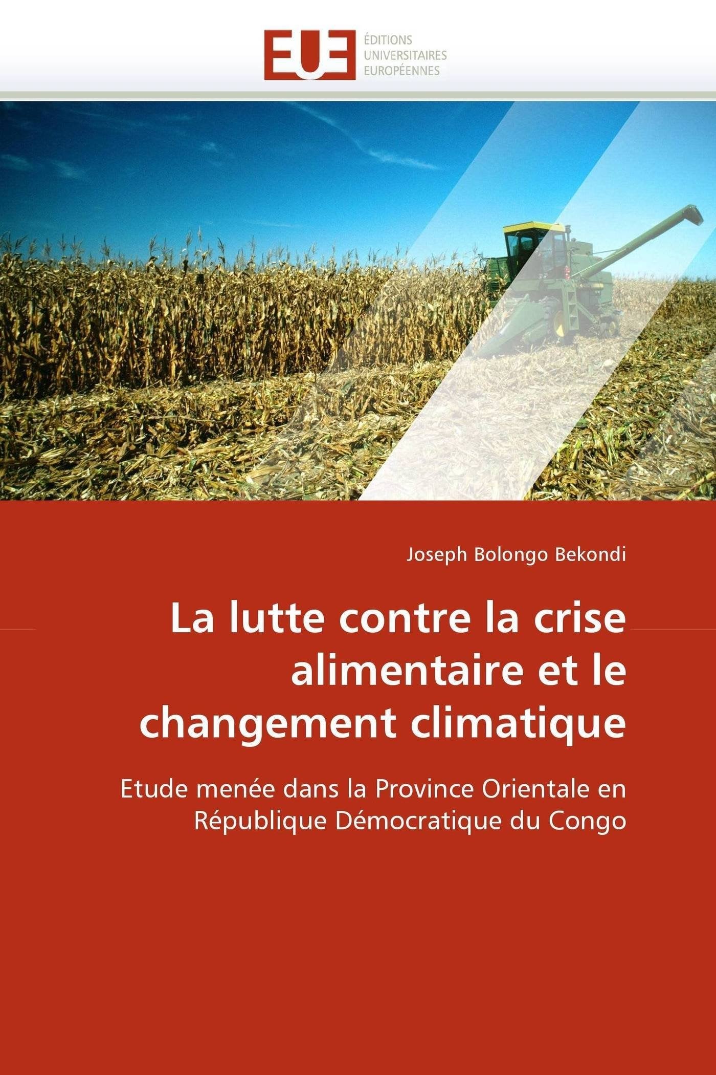 La lutte contre la crise alimentaire et le changement climatique: Etude menée dans la Province Orientale en République Démocratique du Congo book