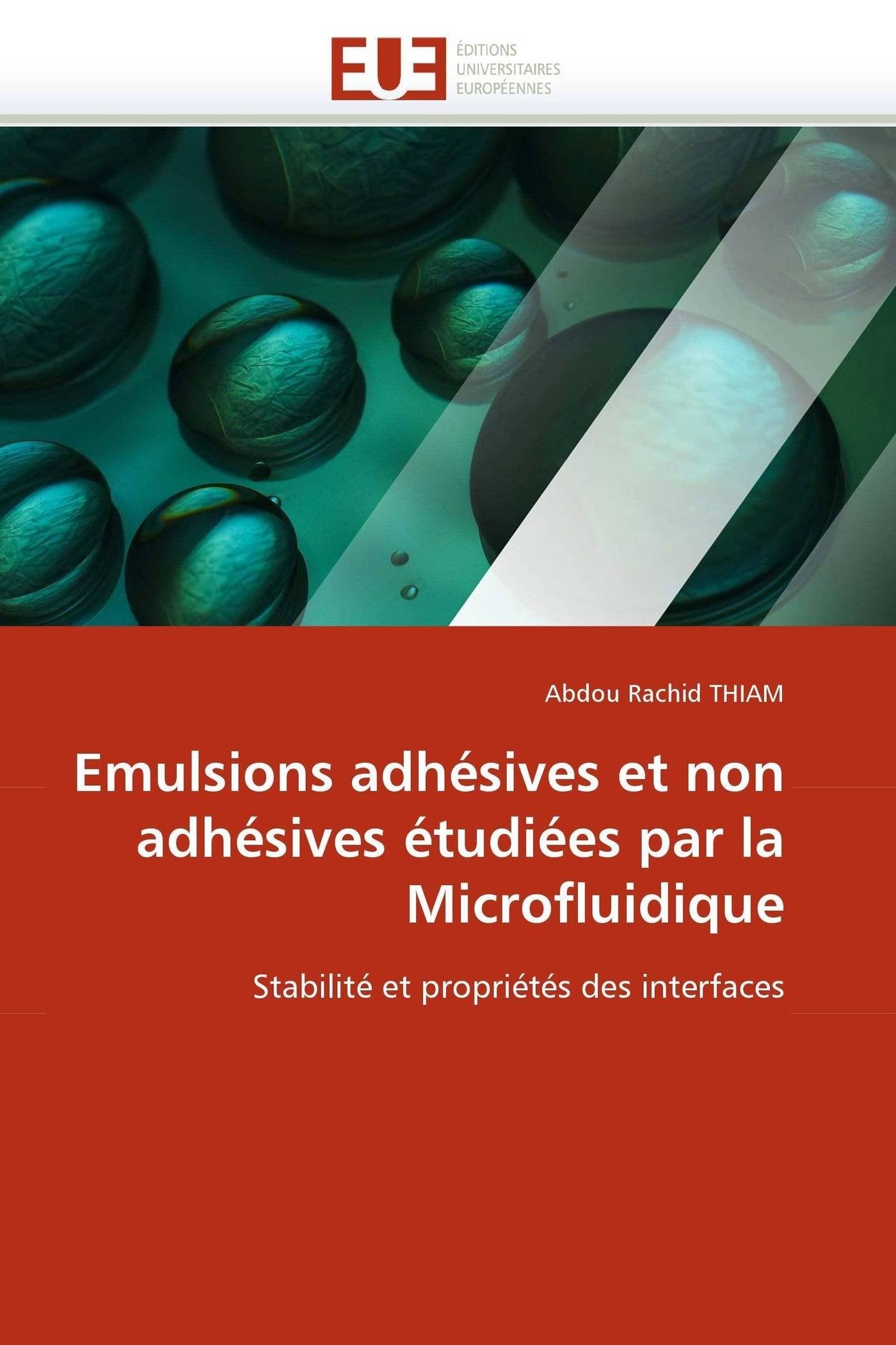 Emulsions adhésives et non adhésives étudiées par la Microfluidique: Stabilité et propriétés des interfaces book