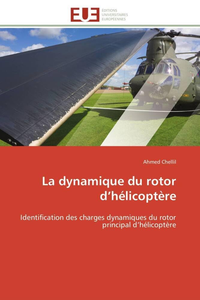 La dynamique du rotor d'hélicoptère: Identification des charges dynamiques du rotor principal d'hélicoptère book