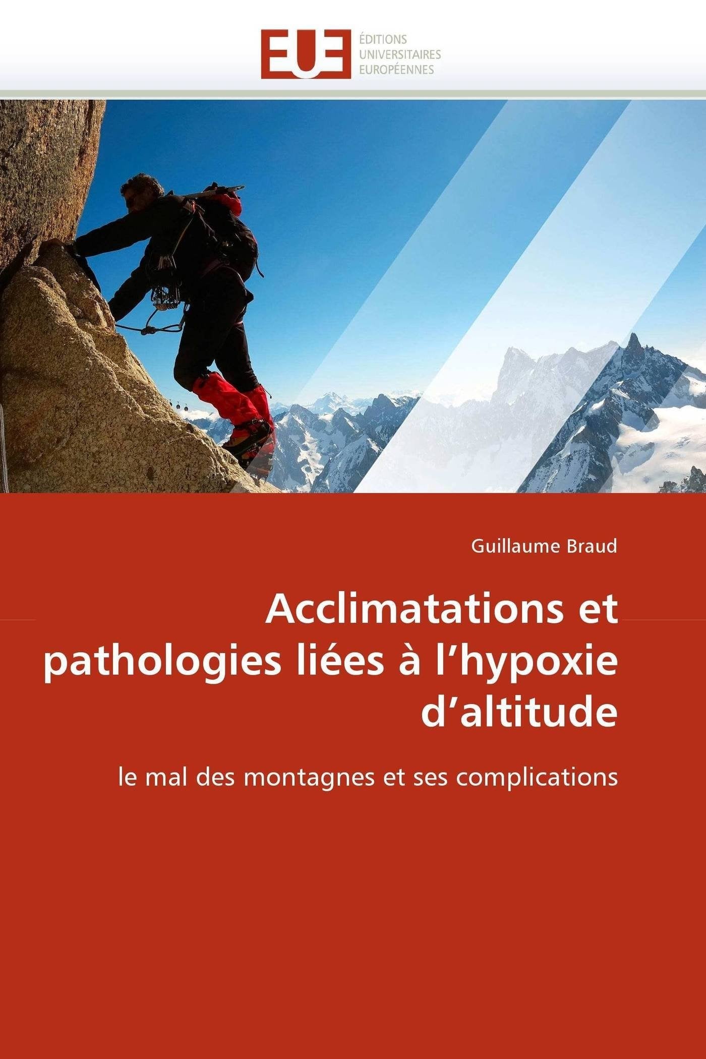 Acclimatations et pathologies liées à l'hypoxie d'altitude: le mal des montagnes et ses complications book
