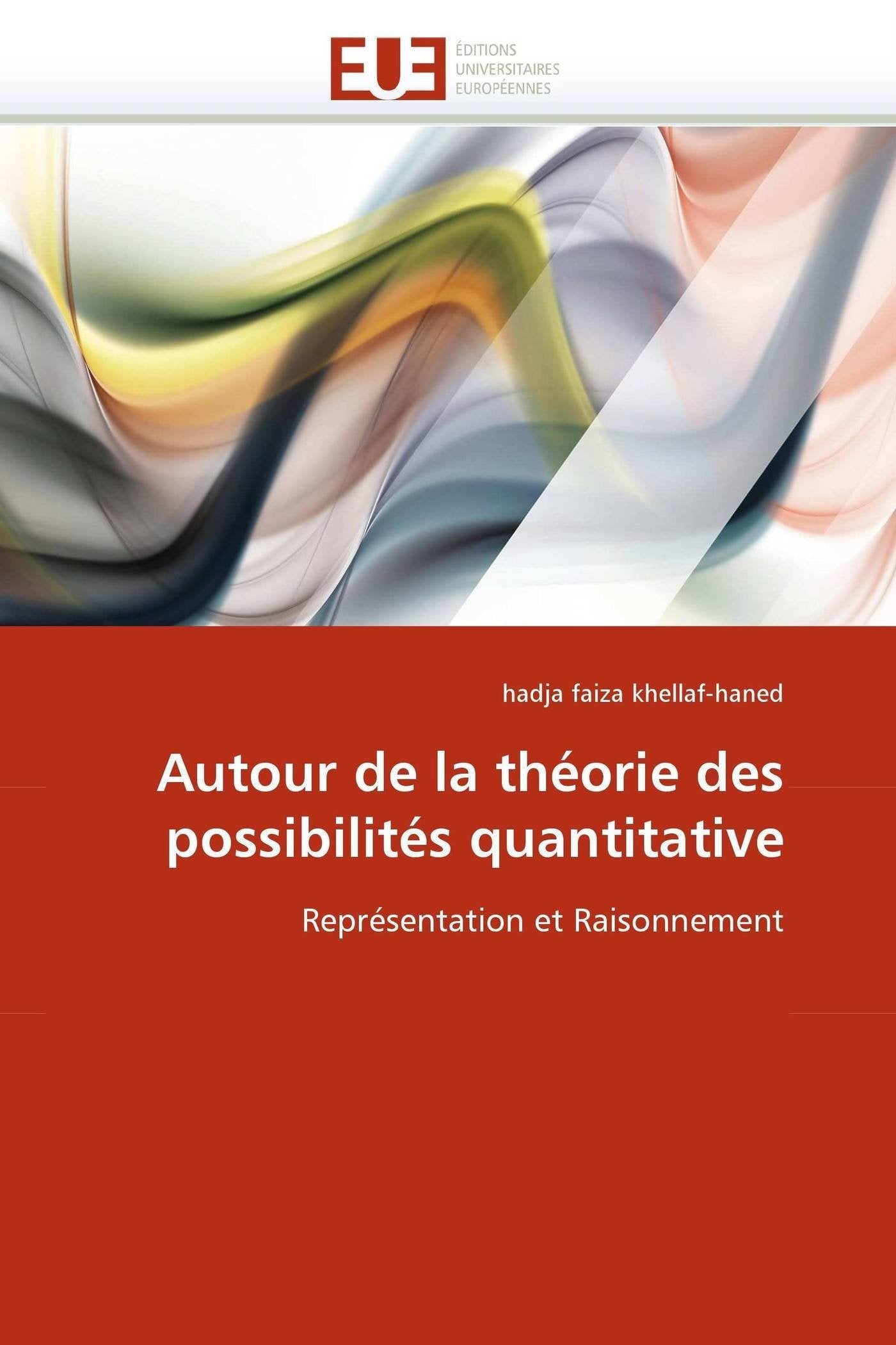 Autour de la théorie des possibilités quantitative: Représentation et Raisonnement book
