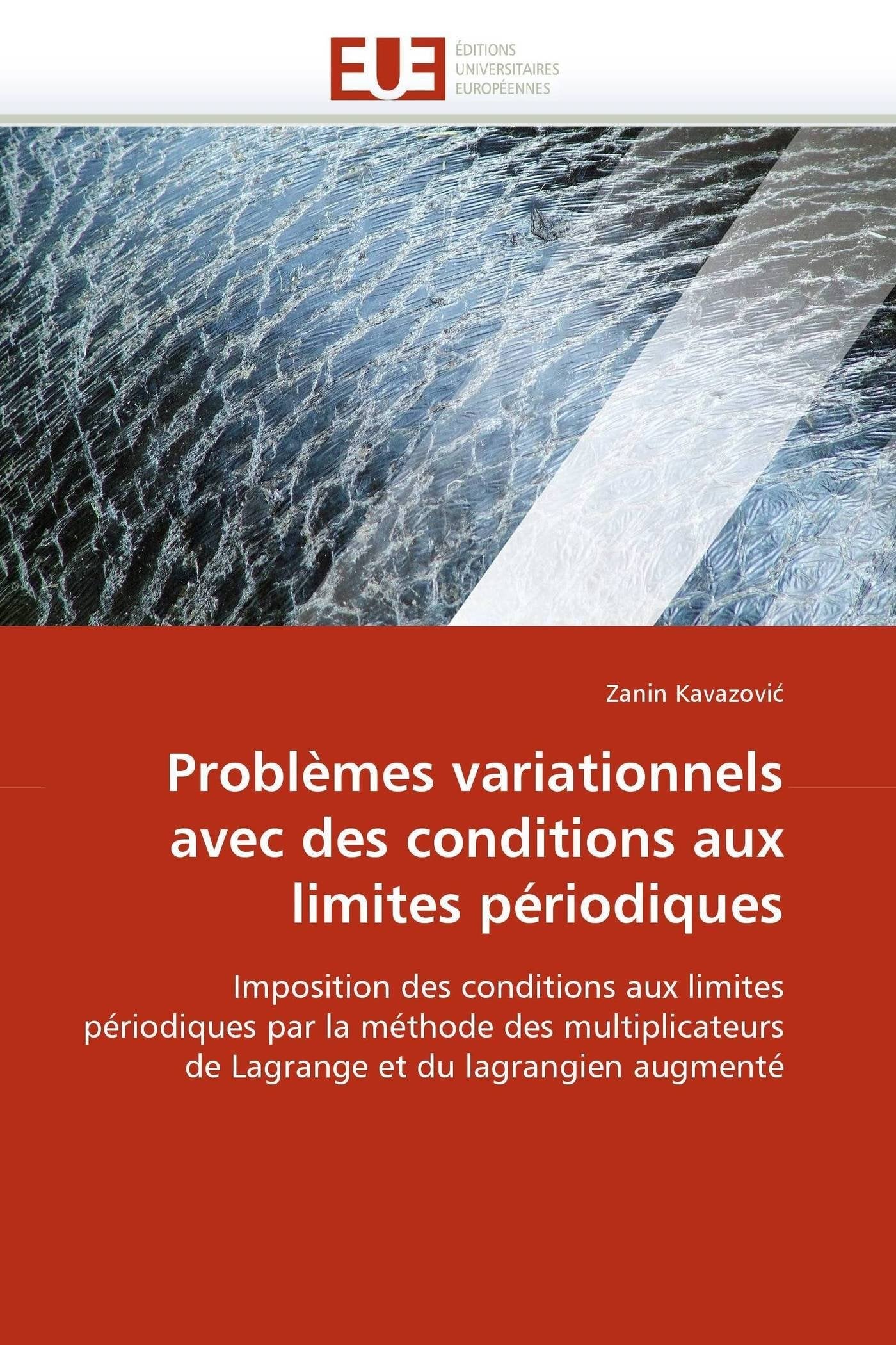 Problèmes variationnels avec des conditions aux limites périodiques: Imposition des conditions aux limites périodiques par la méthode des multiplicateurs de Lagrange et du lagrangien augmenté book