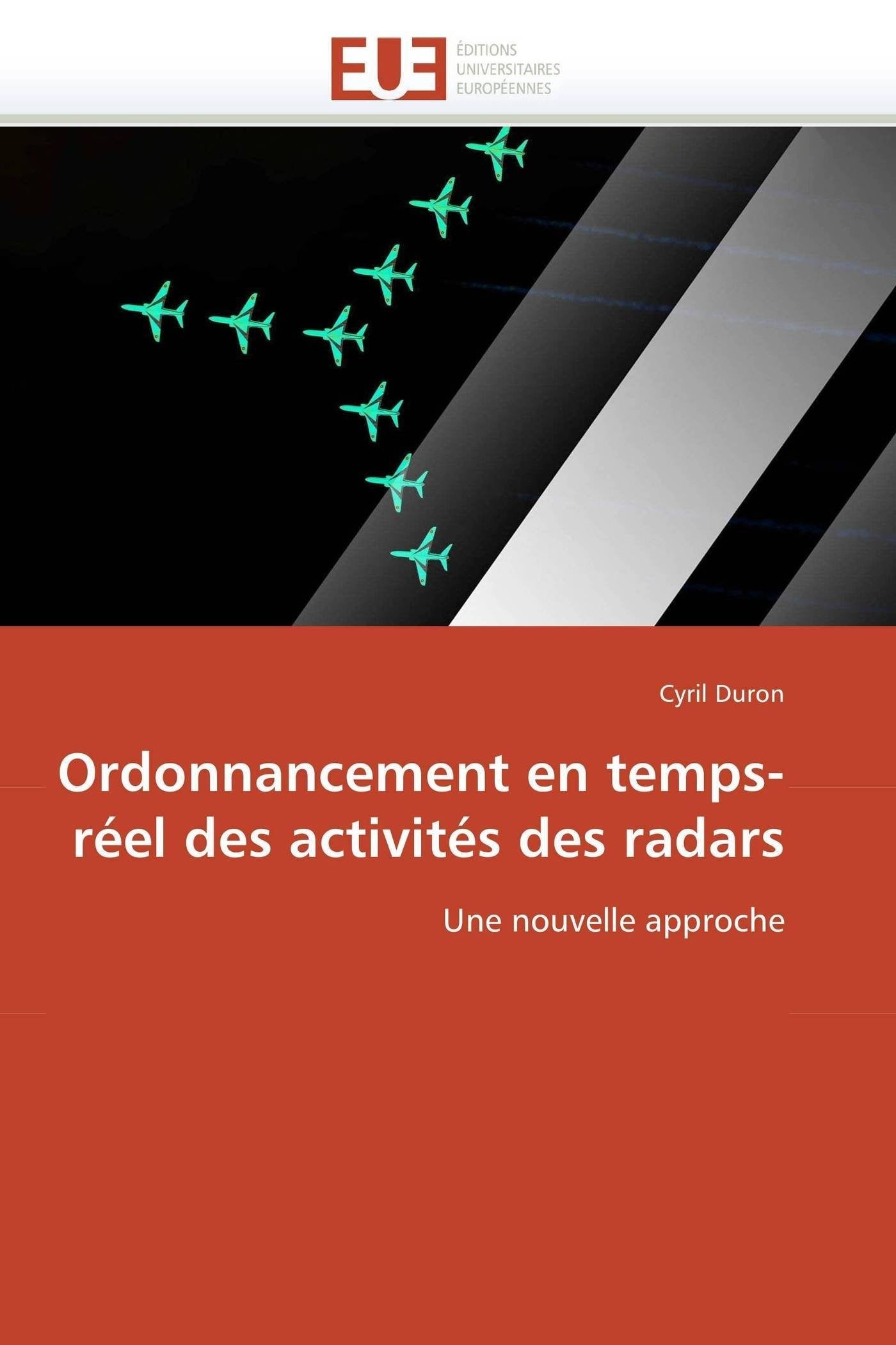 Ordonnancement en temps-réel des activités des radars: Une nouvelle approche book