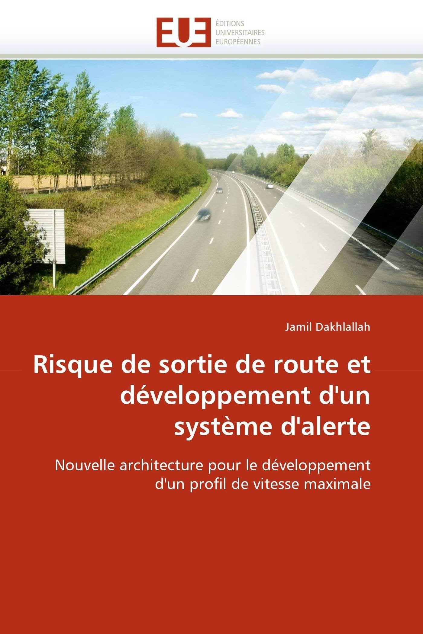 Risque de sortie de route et développement d'un système d'alerte: Nouvelle architecture pour le développement d'un profil de vitesse maximale book