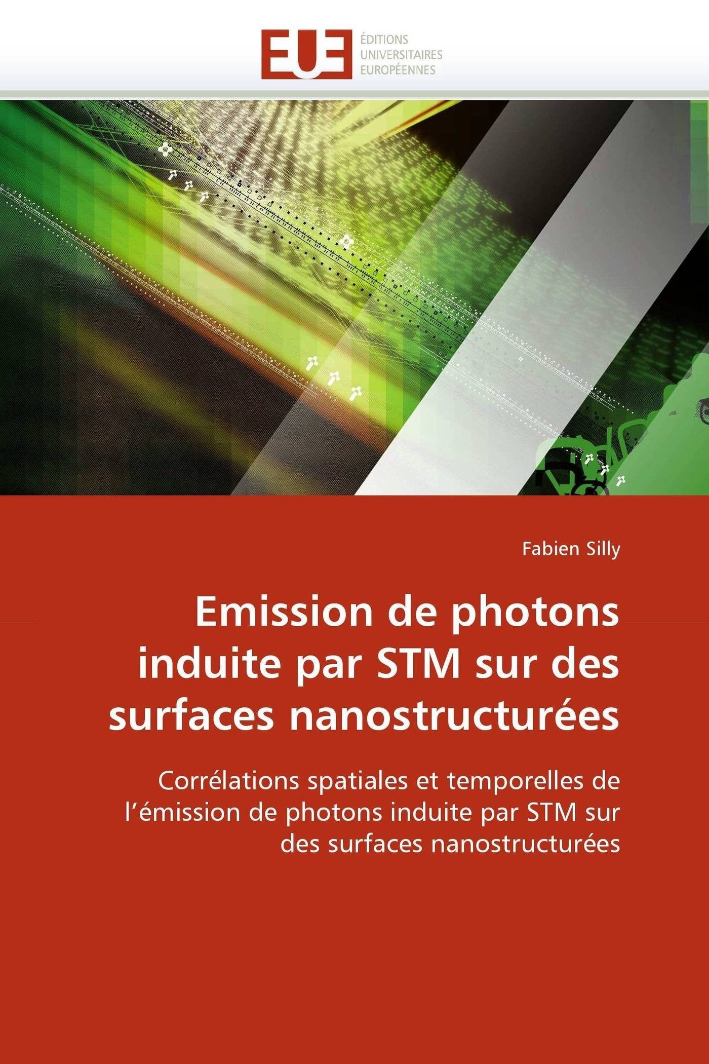 Emission de photons induite par STM sur des surfaces nanostructurées: Corrélations spatiales et temporelles de l'émission de photons induite par STM sur des surfaces nanostructurées book