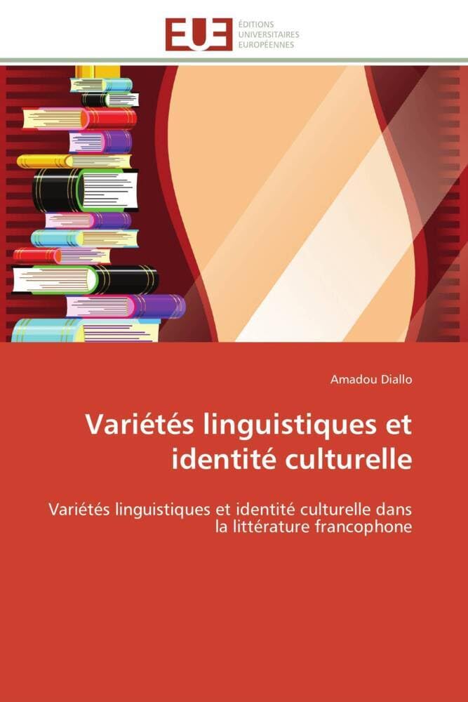 Variétés linguistiques et identité culturelle: Variétés linguistiques et identité culturelle dans la littérature francophone book