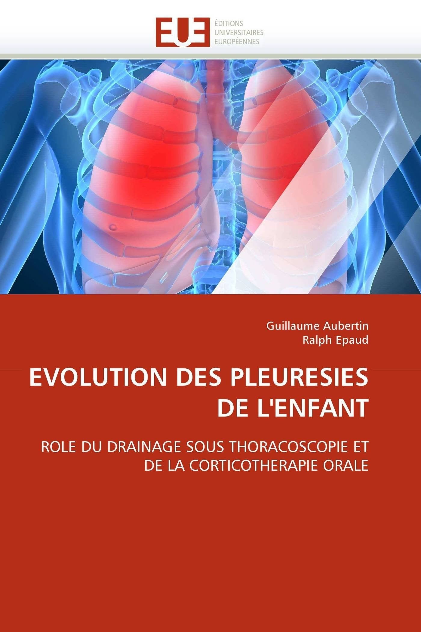 EVOLUTION DES PLEURESIES DE L'ENFANT: ROLE DU DRAINAGE SOUS THORACOSCOPIE ET DE LA CORTICOTHERAPIE ORALE book