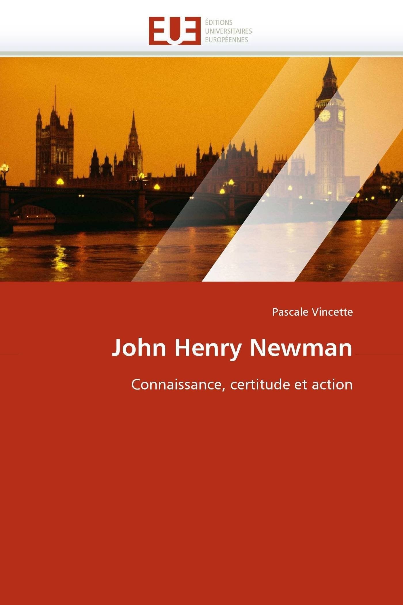 John Henry Newman: Connaissance, certitude et action book