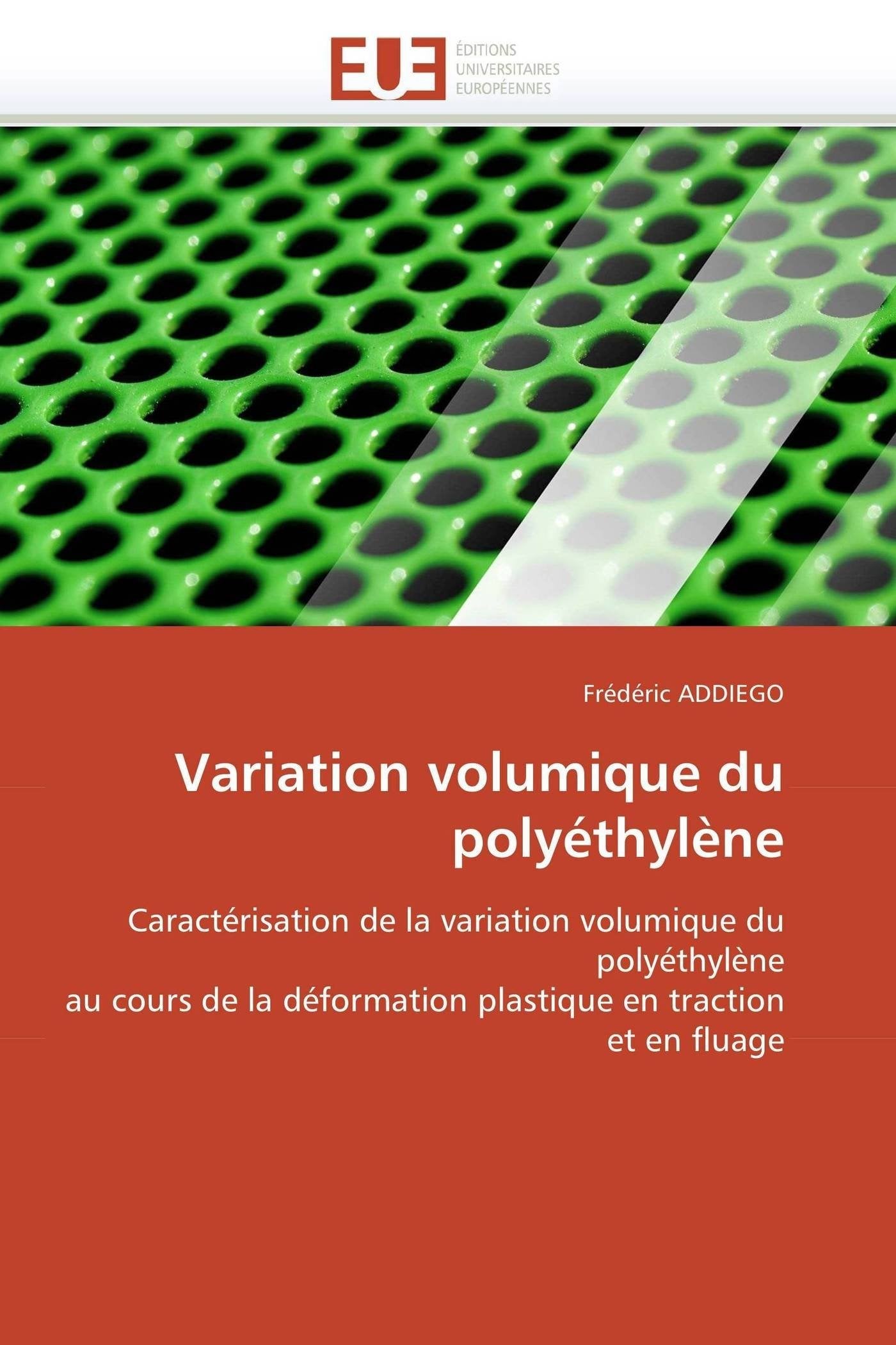 Variation volumique du polyéthylène: Caractérisation de la variation volumique du polyéthylène au cours de la déformation plastique en traction et en fluage book
