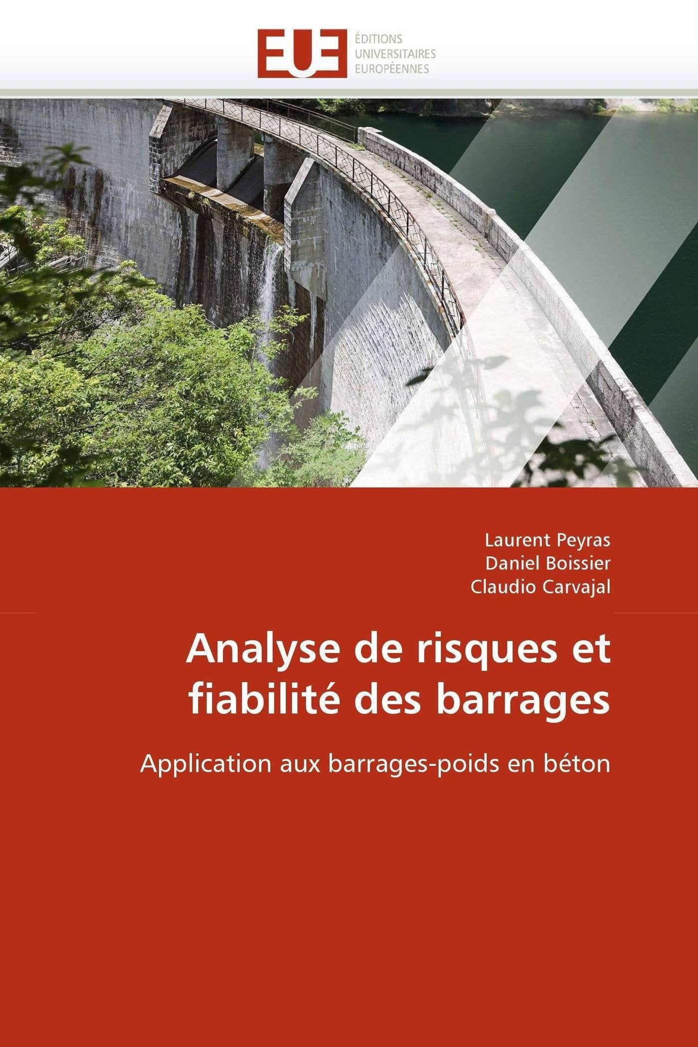 Analyse de risques et fiabilité des barrages: Application aux barrages-poids en béton book