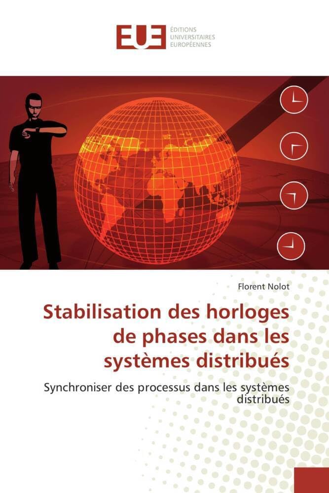 Stabilisation des horloges de phases dans les systèmes distribués: Synchroniser des processus dans les systèmes distribués book