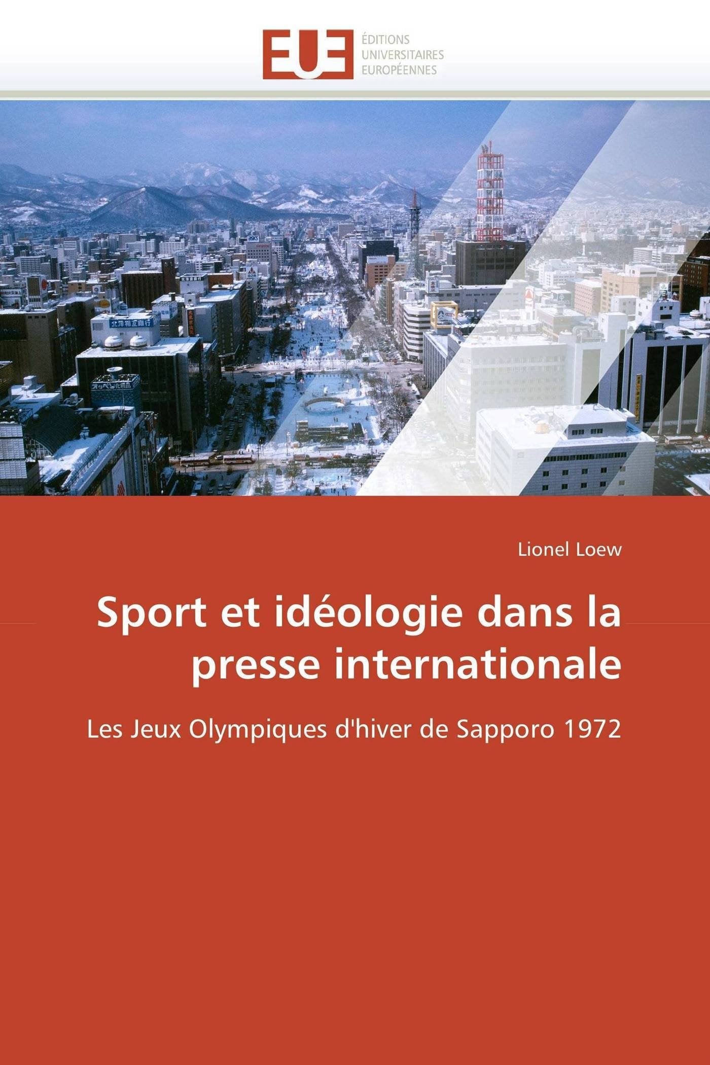 Sport et idéologie dans la presse internationale: Les Jeux Olympiques d'hiver de Sapporo 1972 book