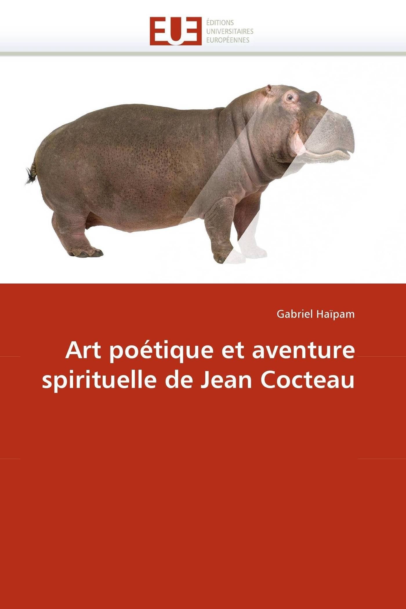 Art poétique et aventure spirituelle de jean cocteau book