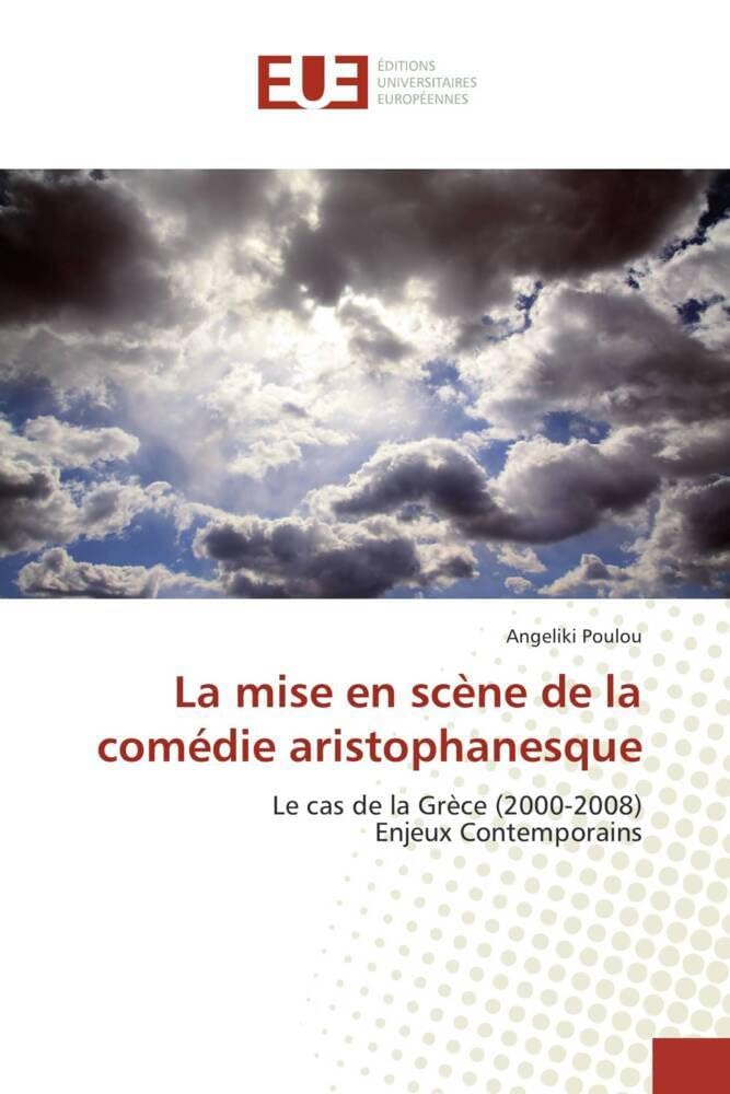 La mise en scène de la comédie aristophanesque: Le cas de la Grèce (2000-2008) Enjeux Contemporains book