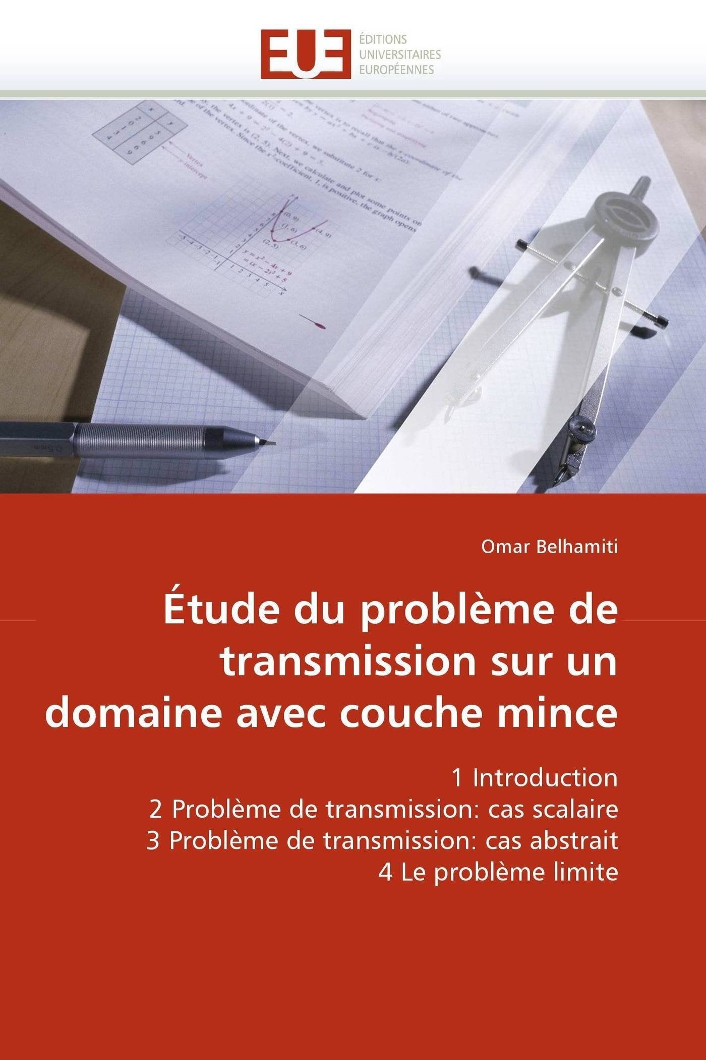 Étude du problème de transmission sur un domaine avec couche mince: 1 Introduction 2 Problème de transmission: cas scalaire 3 Problème de transmission: cas abstrait 4 Le problème limite book