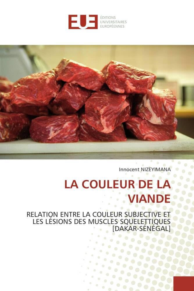 LA COULEUR DE LA VIANDE: RELATION ENTRE LA COULEUR SUBJECTIVE ET LES LÉSIONS DES MUSCLES SQUELETTIQUES book