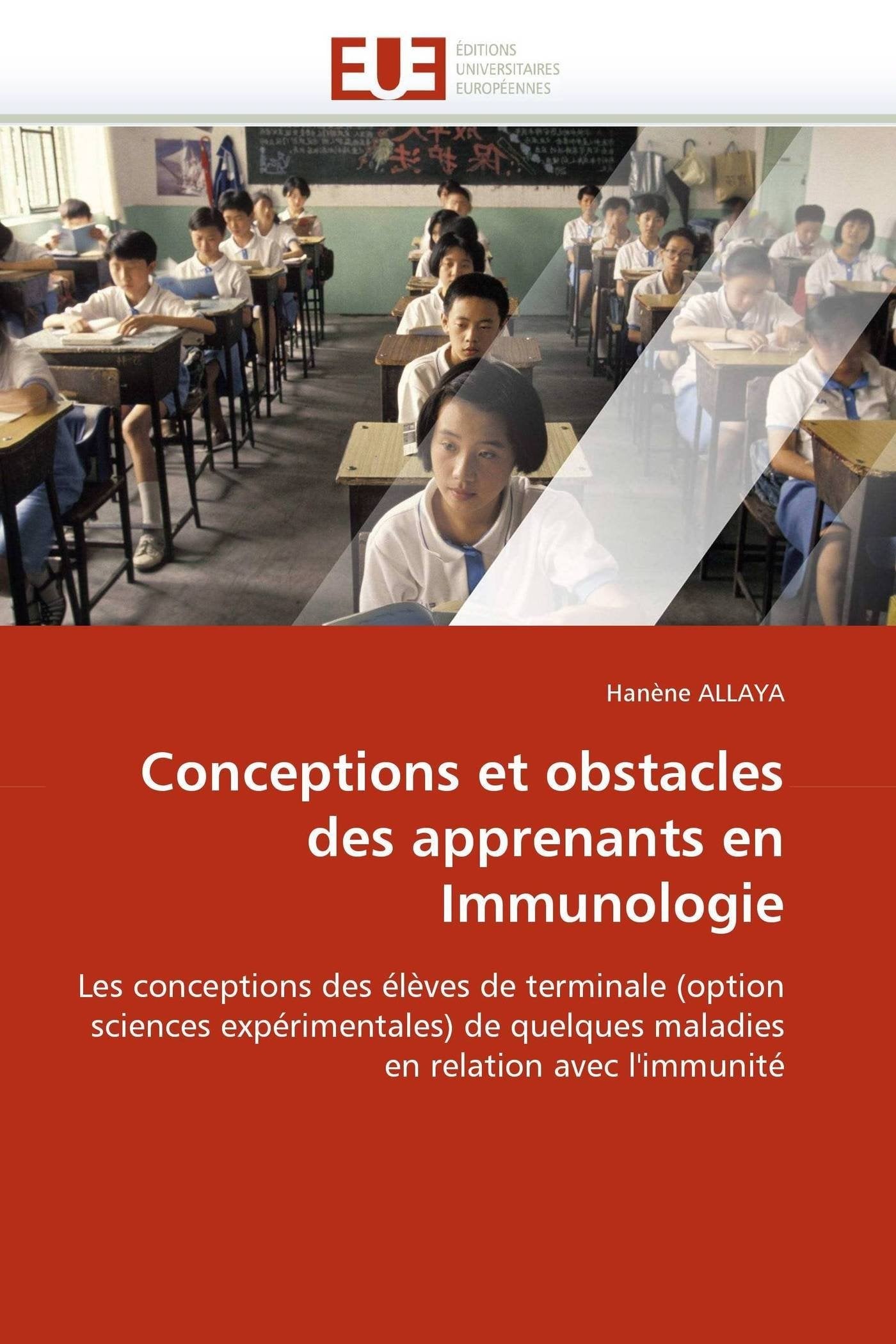 Conceptions et obstacles des apprenants en Immunologie: Les conceptions des élèves de terminale (option sciences expérimentales) de quelques maladies en relation avec l'immunité book