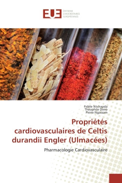 Propriétés cardiovasculaires de Celtis durandii Engler (Ulmacées) : Pharmacologie Cardiovasculaire book