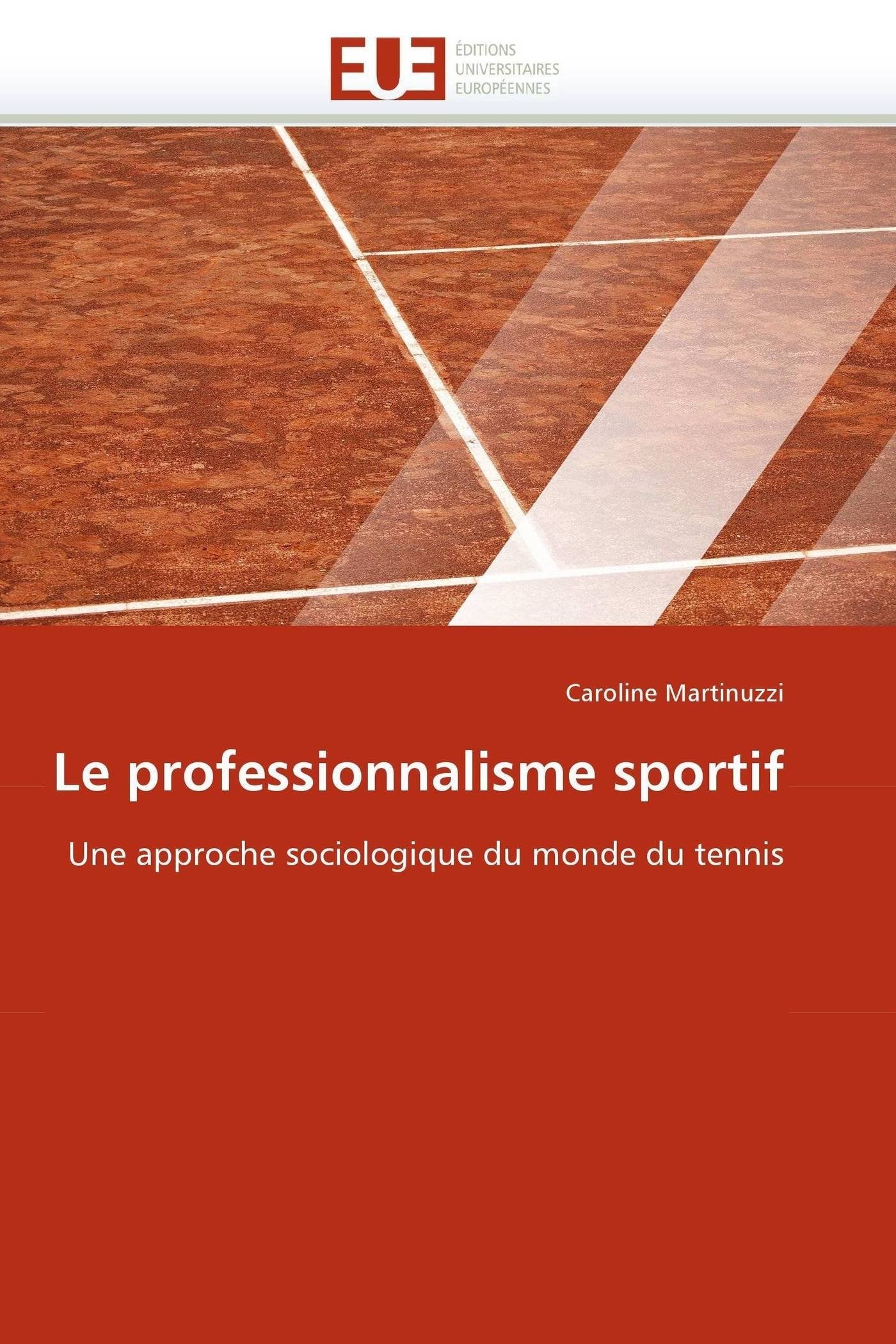 Le professionnalisme sportif: Une approche sociologique du monde du tennis book