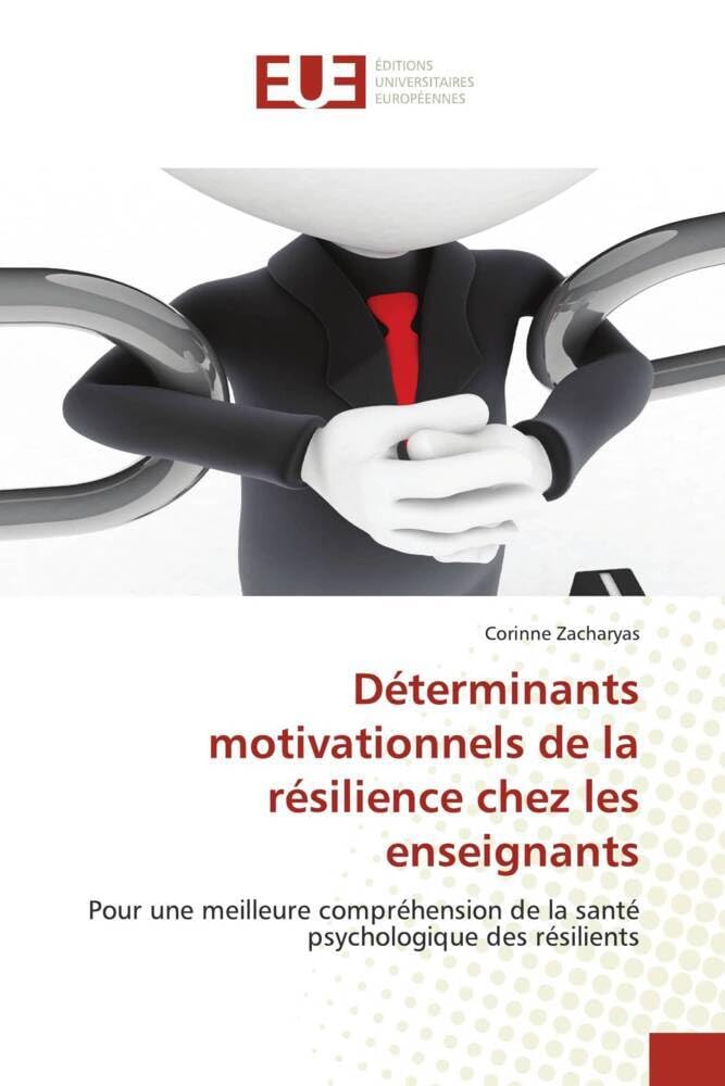 Déterminants motivationnels de la résilience chez les enseignants: Pour une meilleure compréhension de la santé psychologique des résilients book